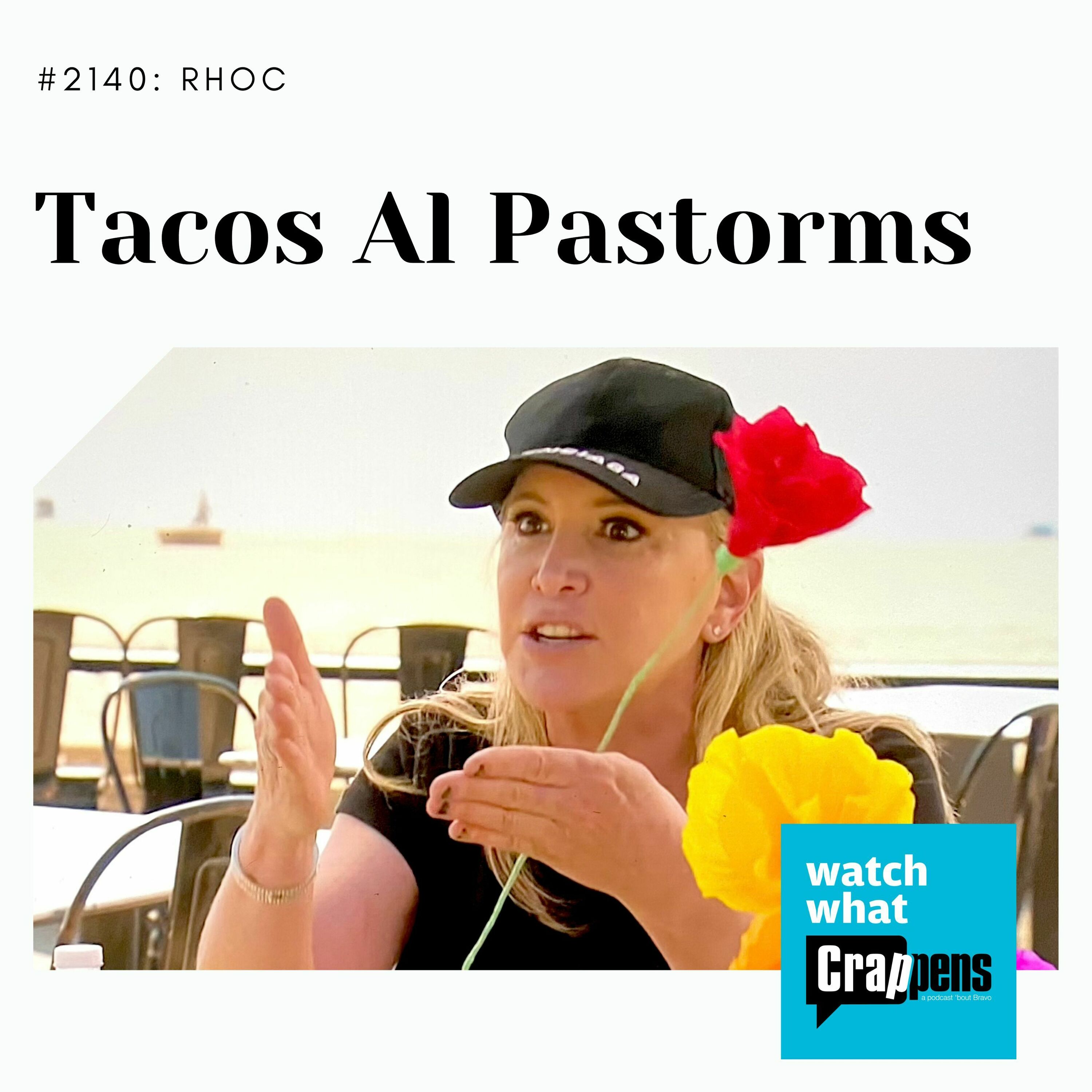 RHOC: Tacos Al Pastorms