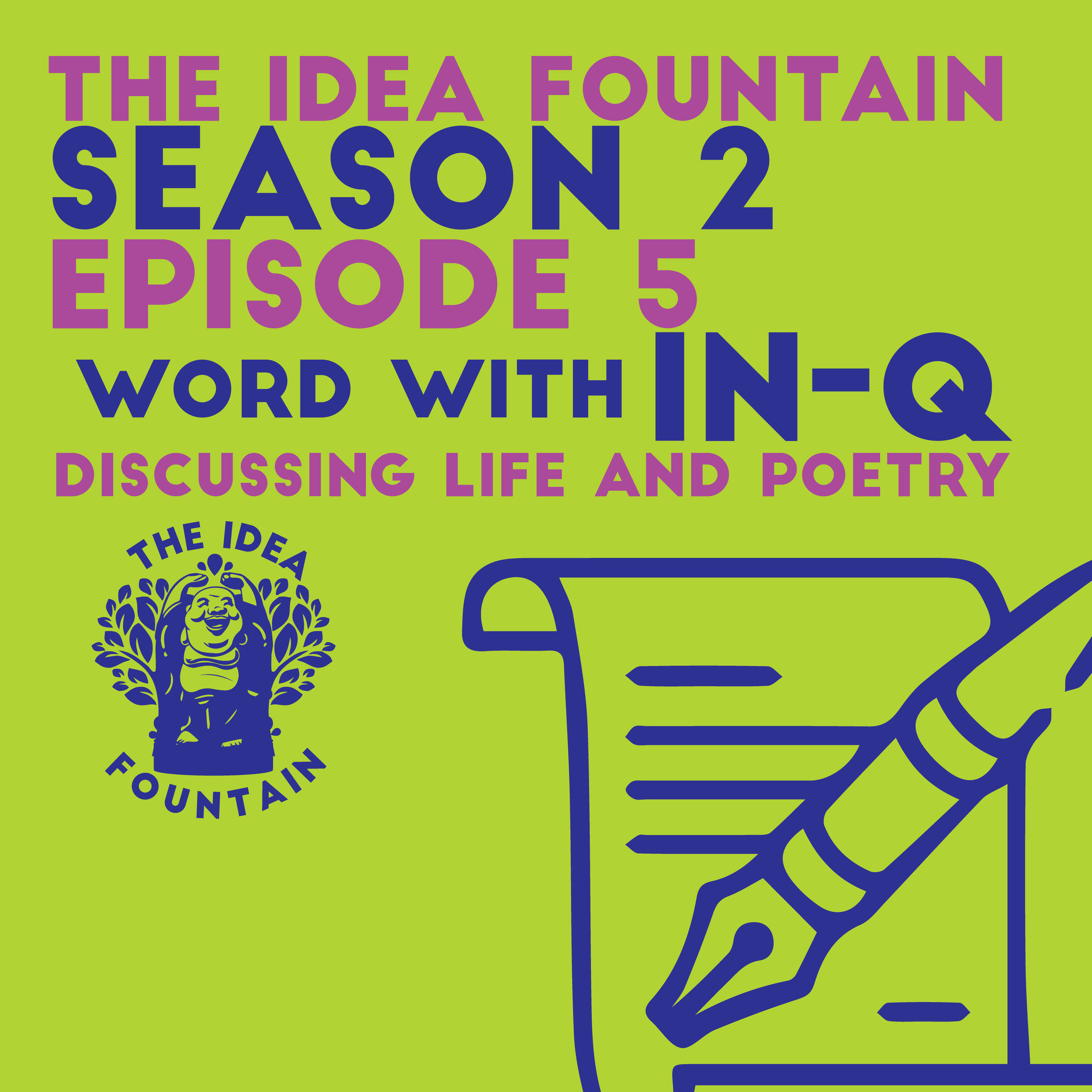 The Idea Fountain S2 Ep 5: Word! In-Q discussing poetry and life