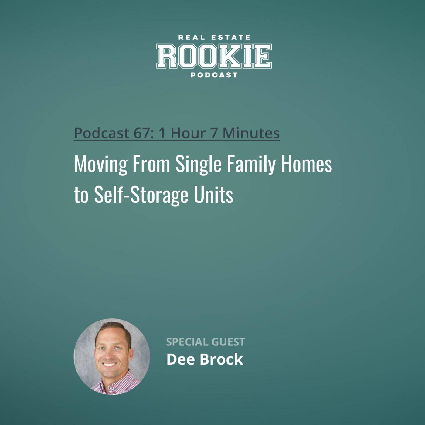 Moving From Single Family Homes to Self-Storage Units with Dee Brock