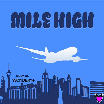 Mile High | Wondery | Premium Podcasts