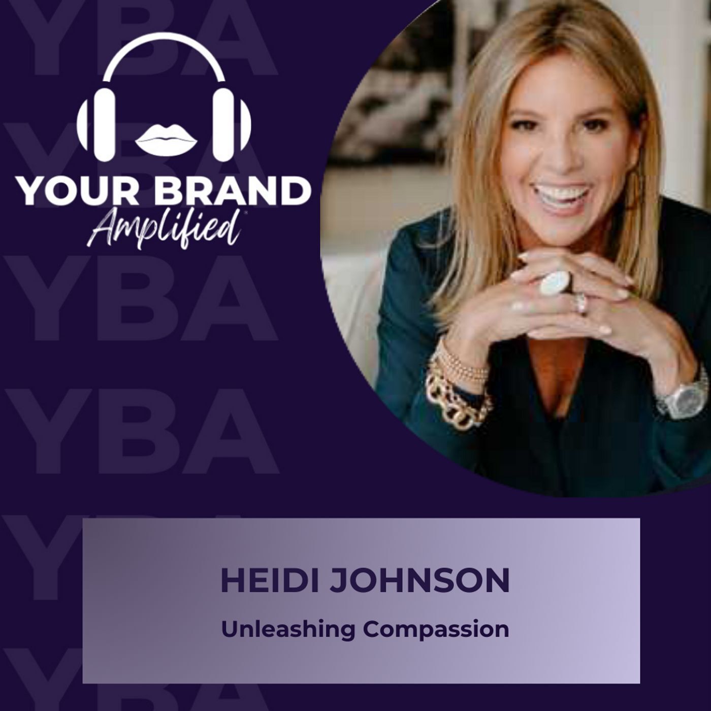 S E289: Unleashing Compassion: Heidi Johnson's Path to Purposeful Philanthropy episode artwork