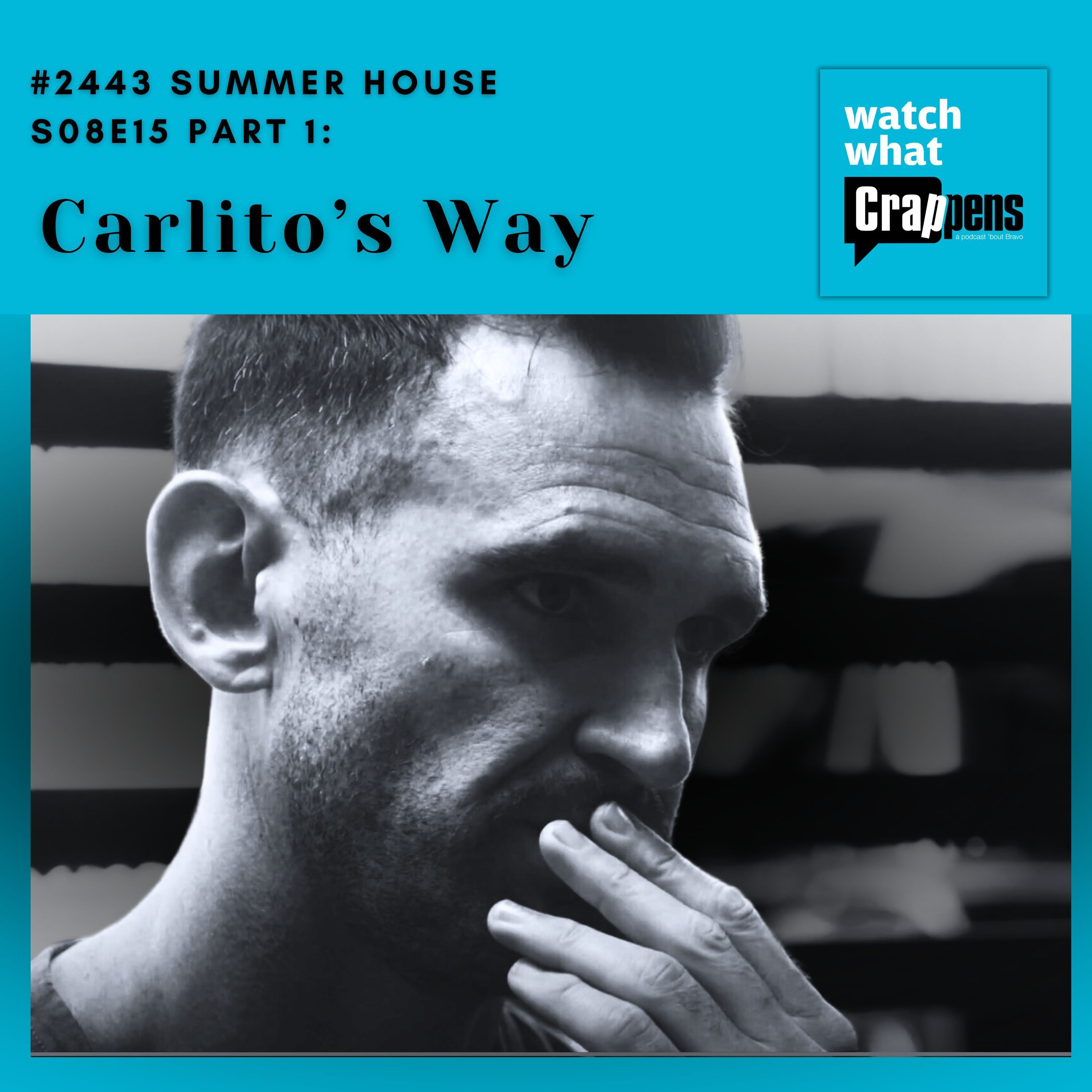 #2443 Summer House S08E15 Part 1:  Carlito’s Way