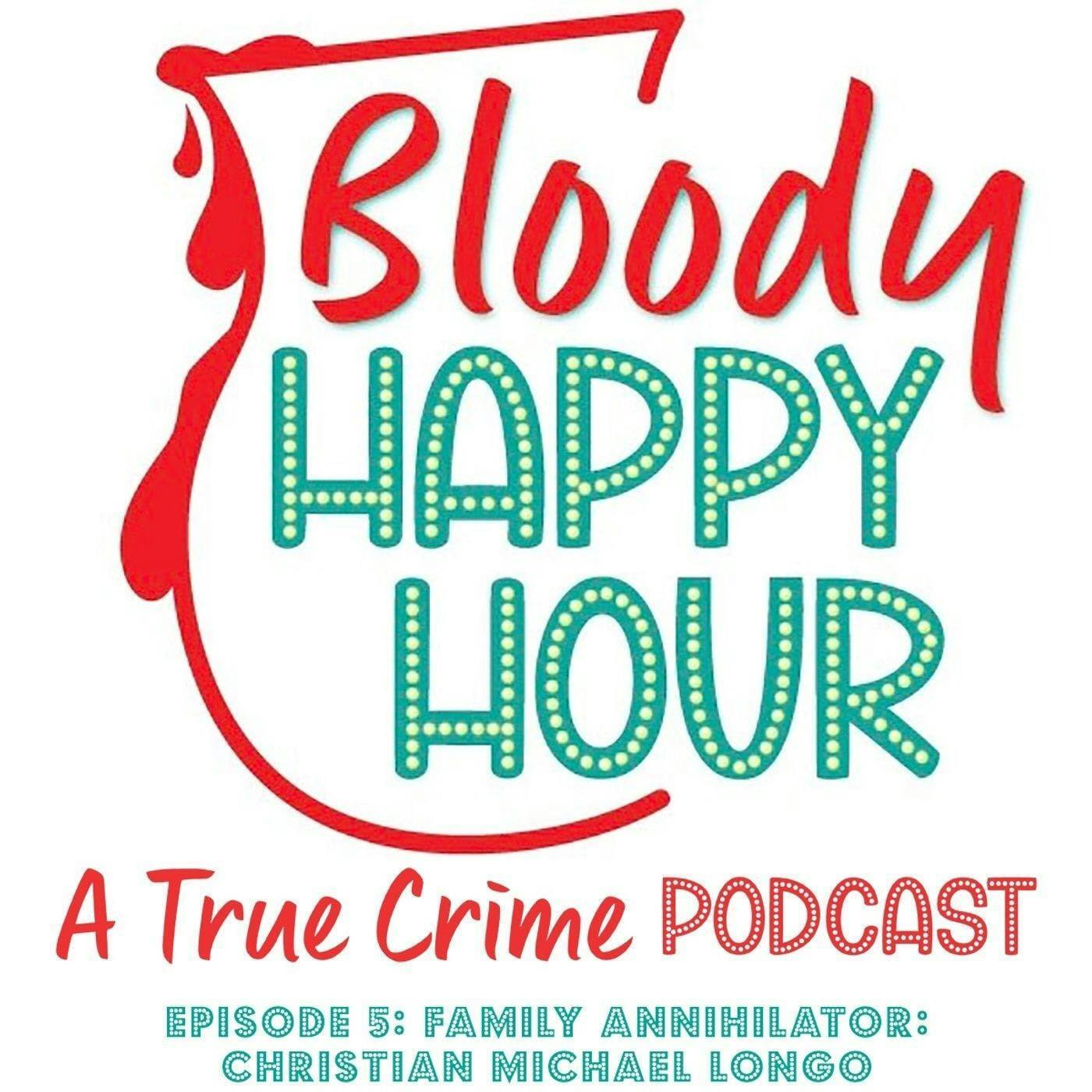 Episode 5: FAMILY ANNIHILATOR - Christian Michael Longo episode artwork