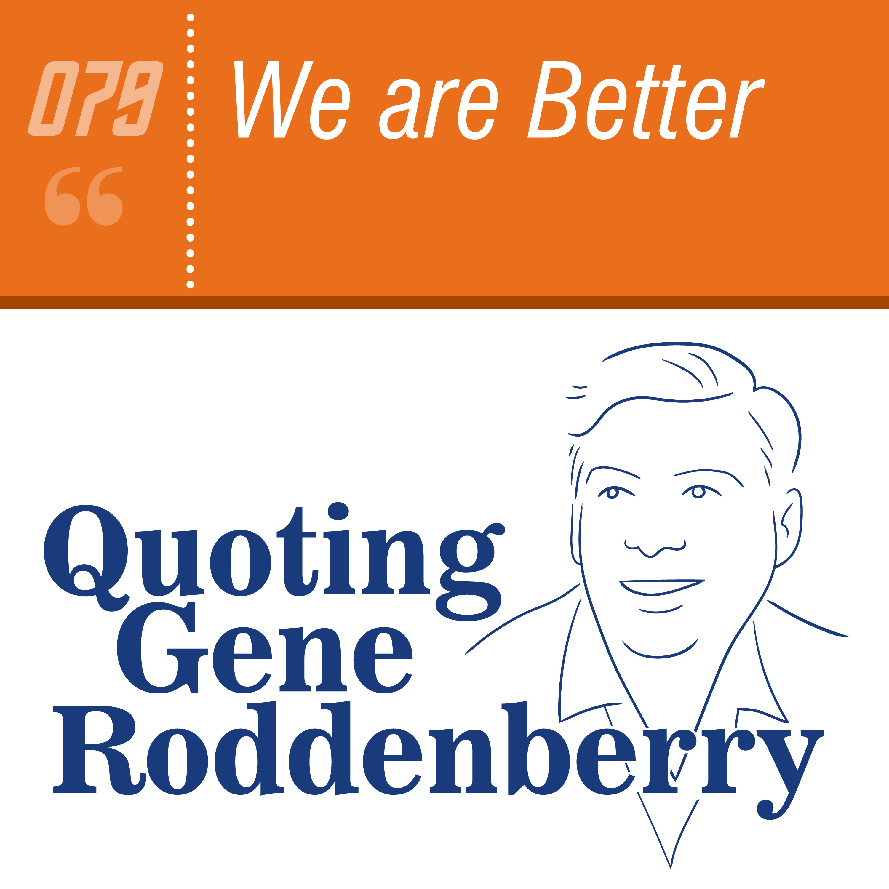 Quoting Gene Roddenberry