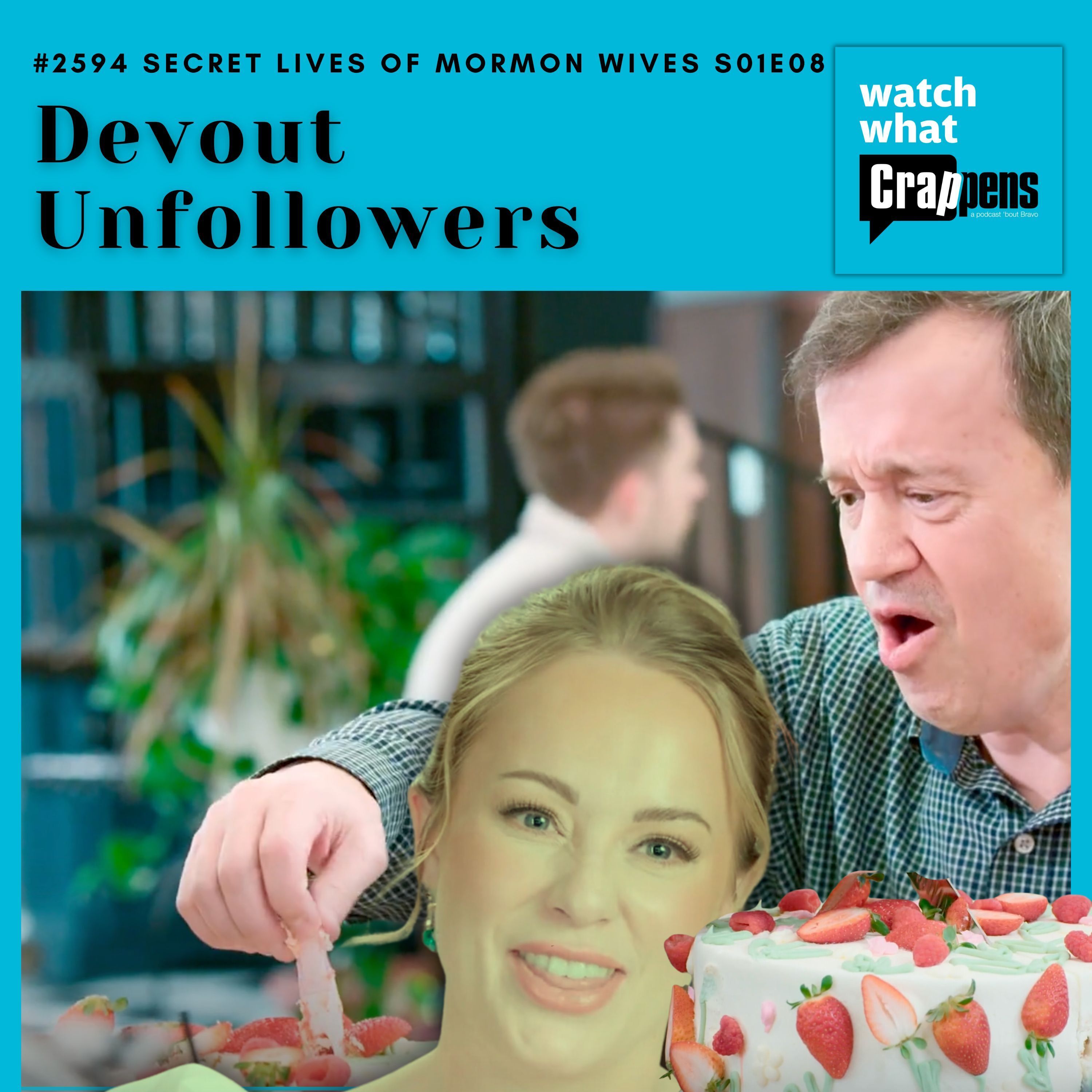 #2594 Secret Lives of Mormon Wives S01E08: Devout Unfollowers