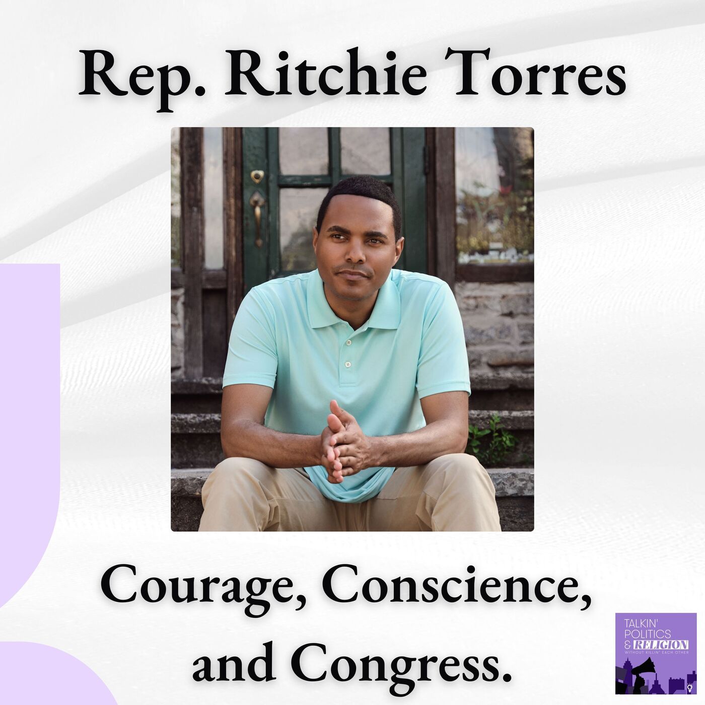From the Bronx to the Beltway: Congressman Ritchie Torres on Grit, Grace, and Governing (ICYMI)