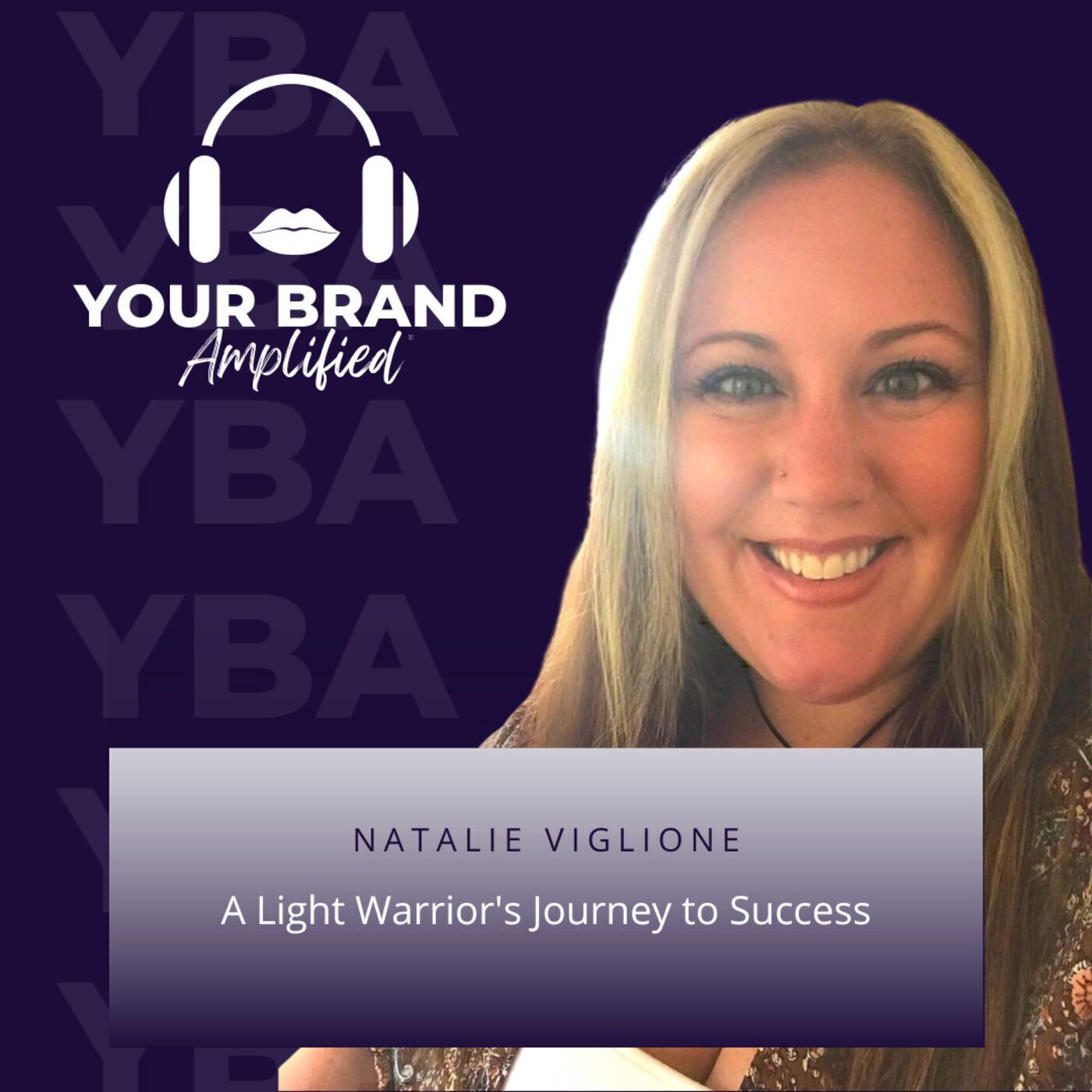 S E88: Natalie Viglione: A Light Warrior's Journey to Success episode artwork