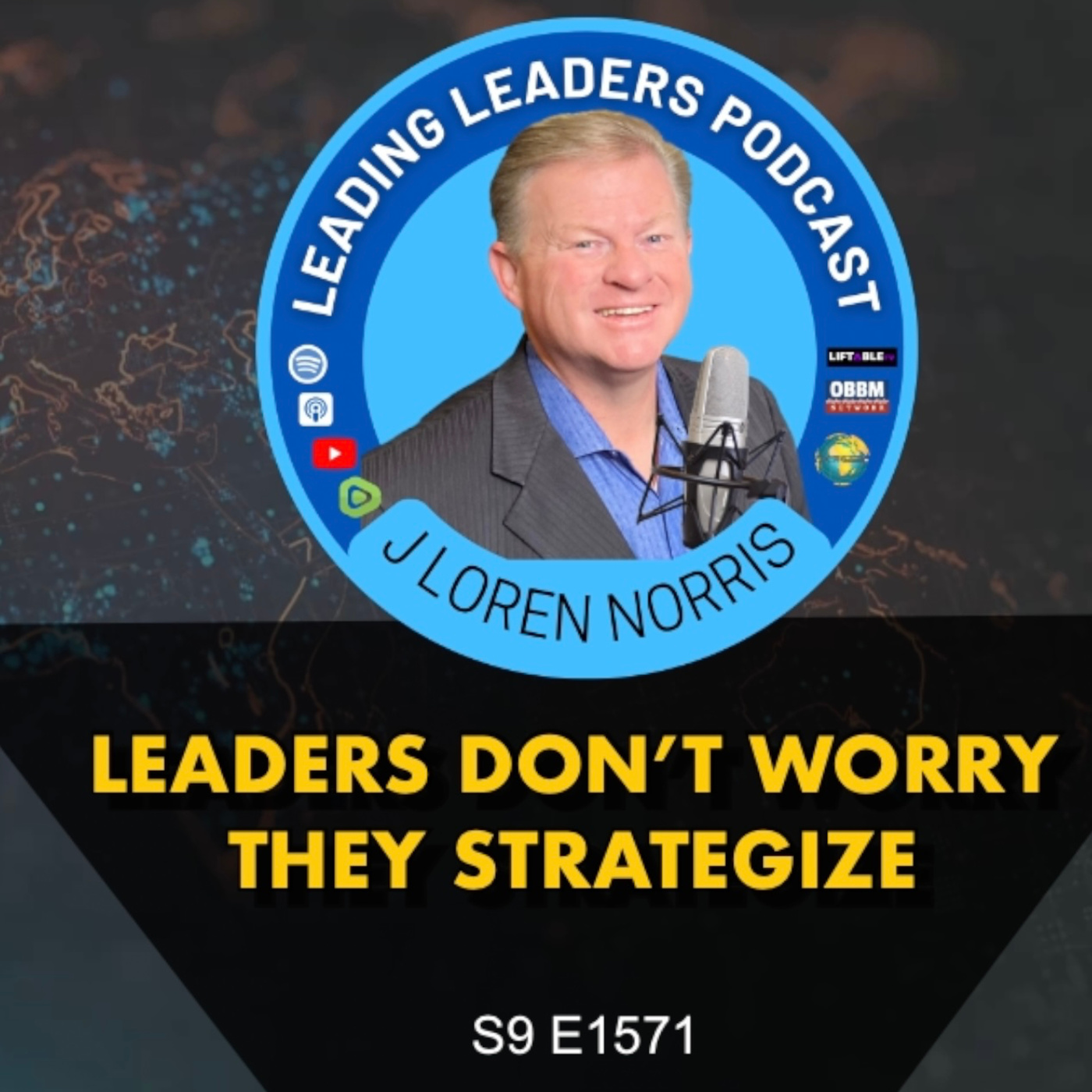LEADERS DON’T WORRY THEY STRATEGIZE