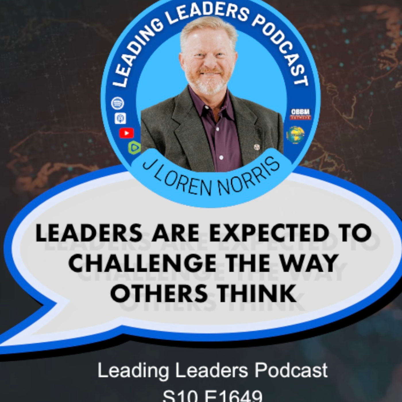 LEADERS ARE EXPECTED TO CHALLENGE THE WAY OTHERS THINK