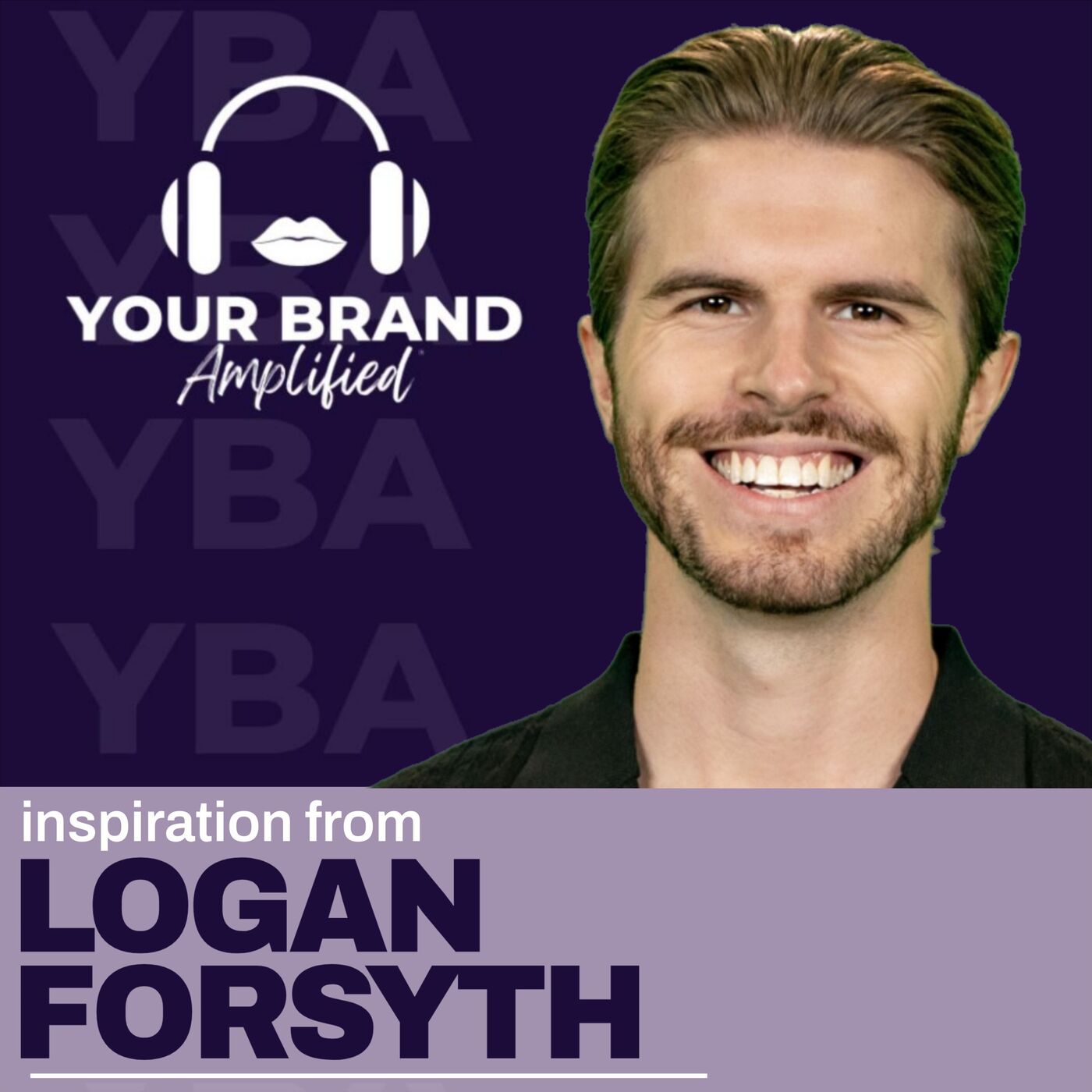 S E536: From Zero to 5 Billion Views – Logan Forsyth’s Playbook for Brand Domination episode artwork