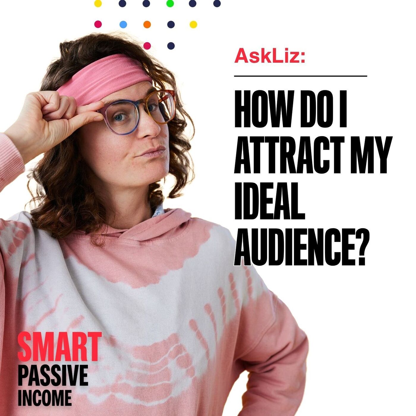 How Do I Attract My Ideal Audience?