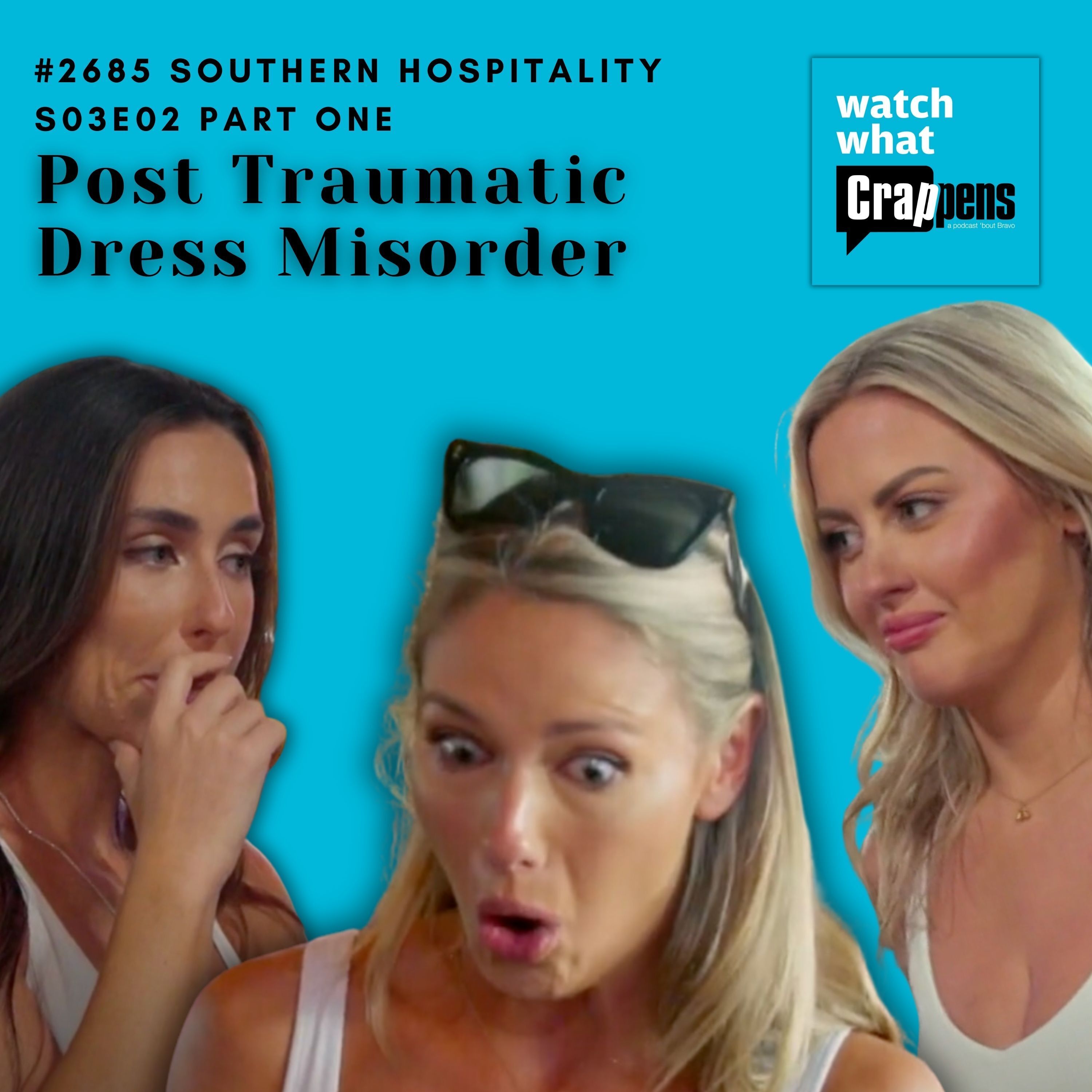 #2685 Southern Hospitality S03E02 Part One: Post Traumatic Dress Misorder