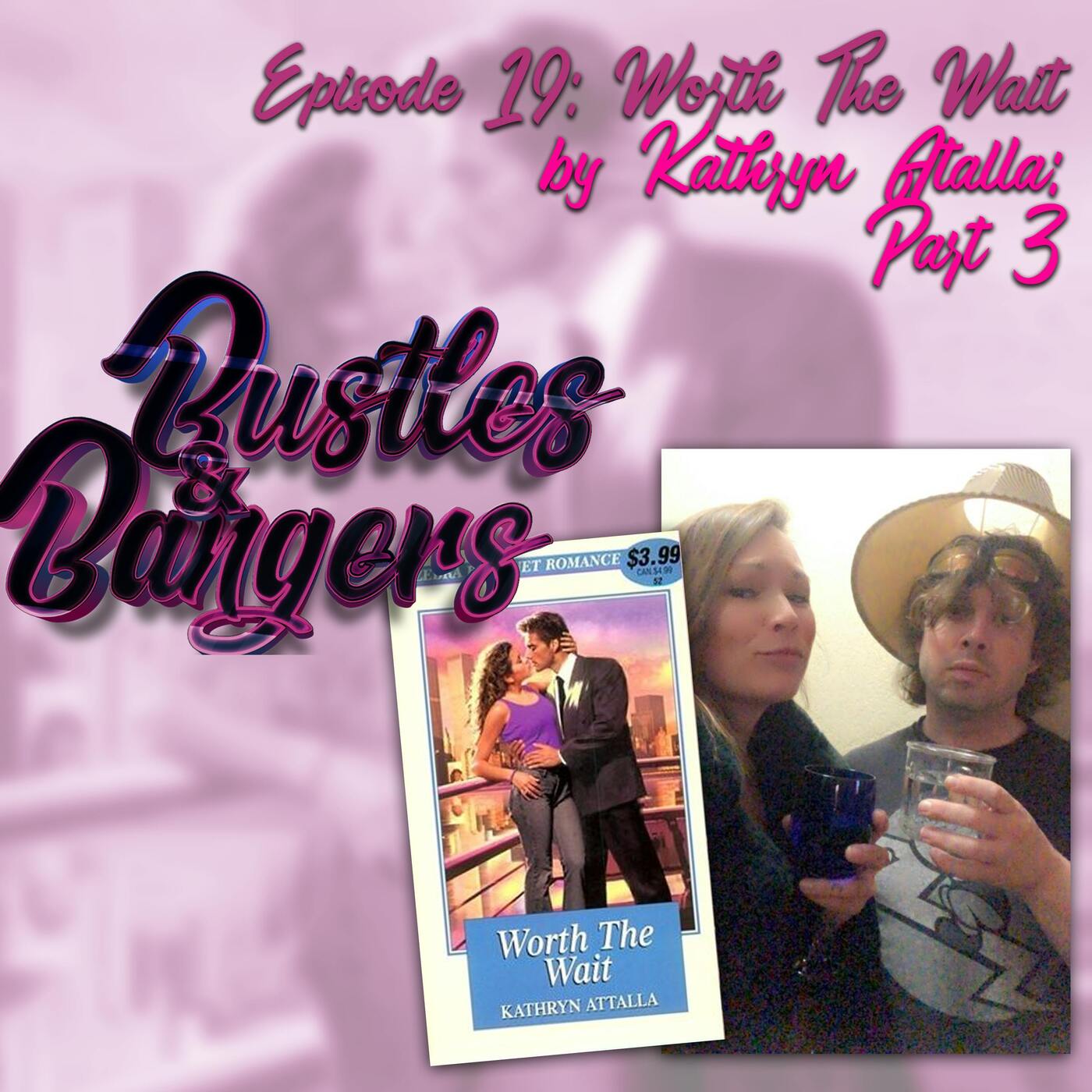 Episode 19: Worth The Wait (Zebra Bouquet Romances): Kathryn Atalla: Part 3 episode artwork