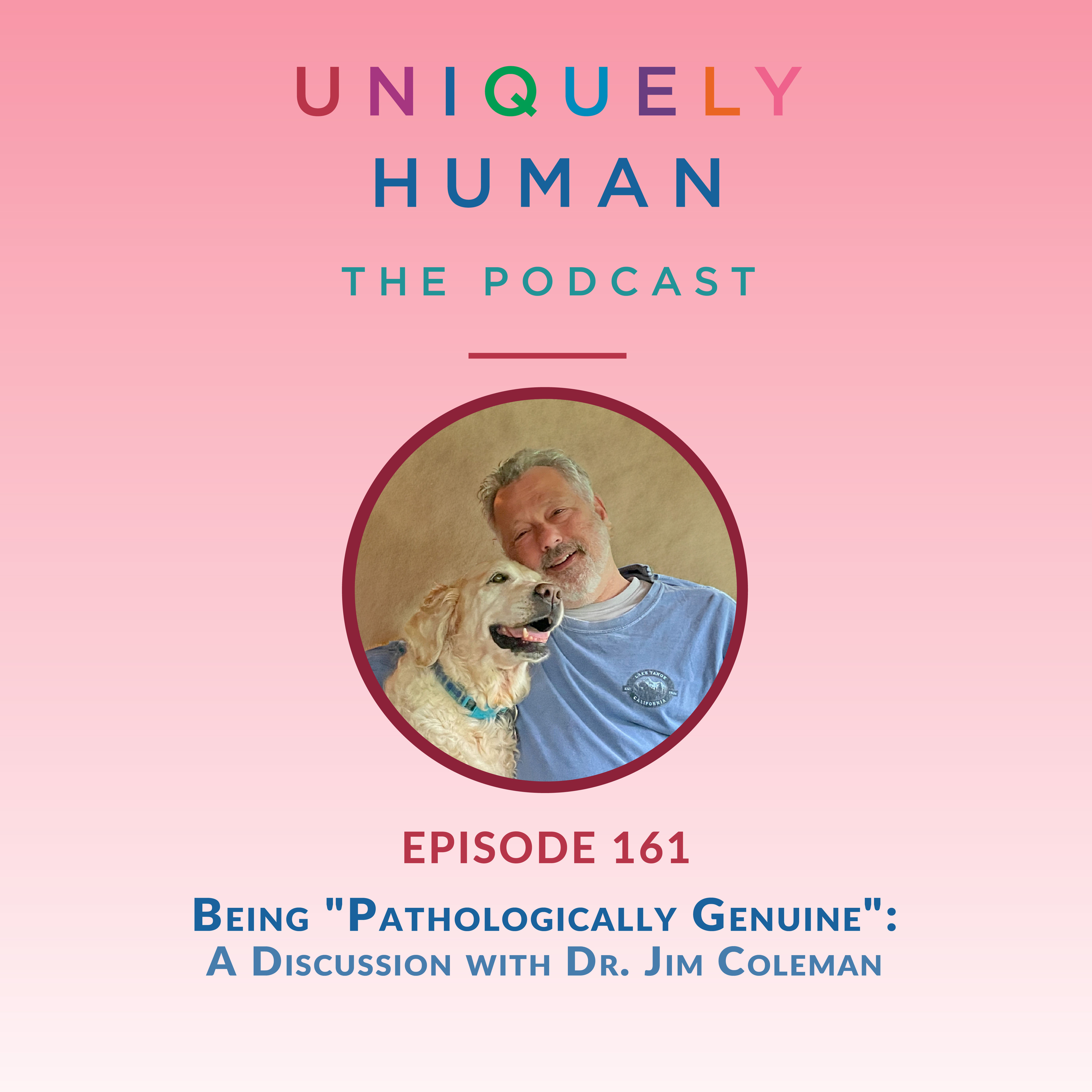 Being “Pathologically Genuine”:  with Dr. Jim Coleman episode artwork