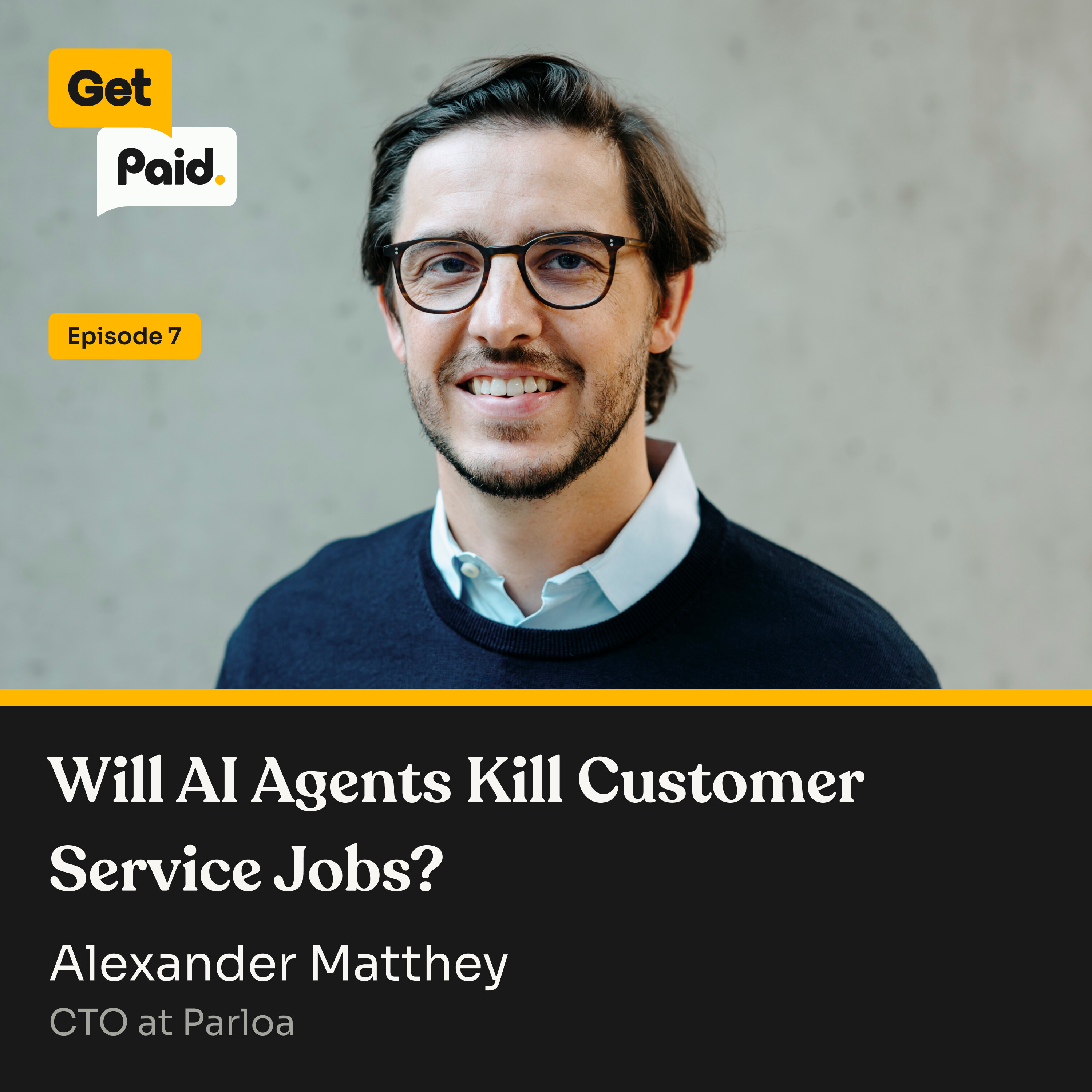 S2E7: Will AI Agents Kill Customer Service Jobs? | Alexander Matthey (Parloa)