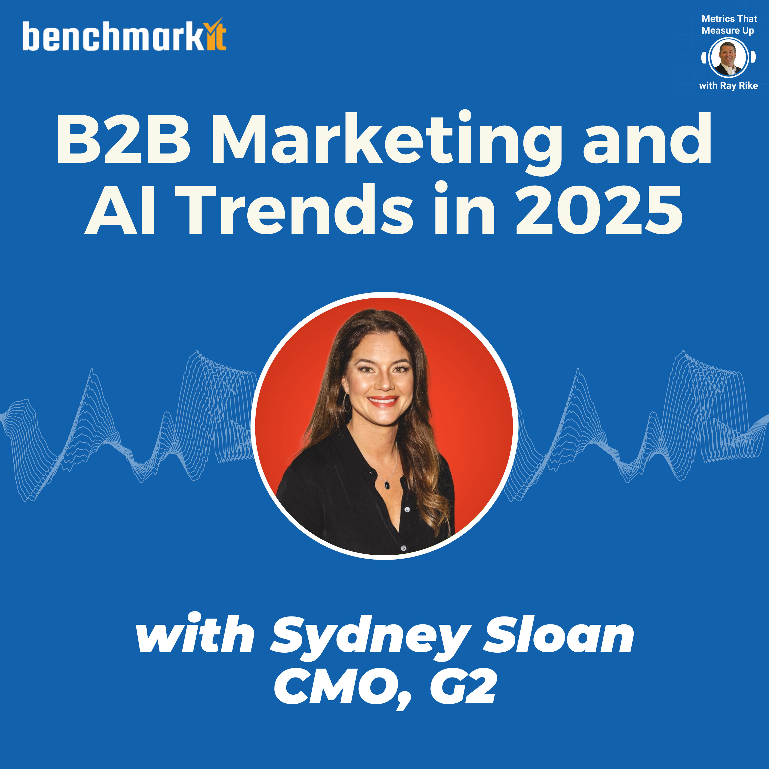 B2B Marketing and AI trends with Sydney Sloan - Chief Marketing Officer at G2