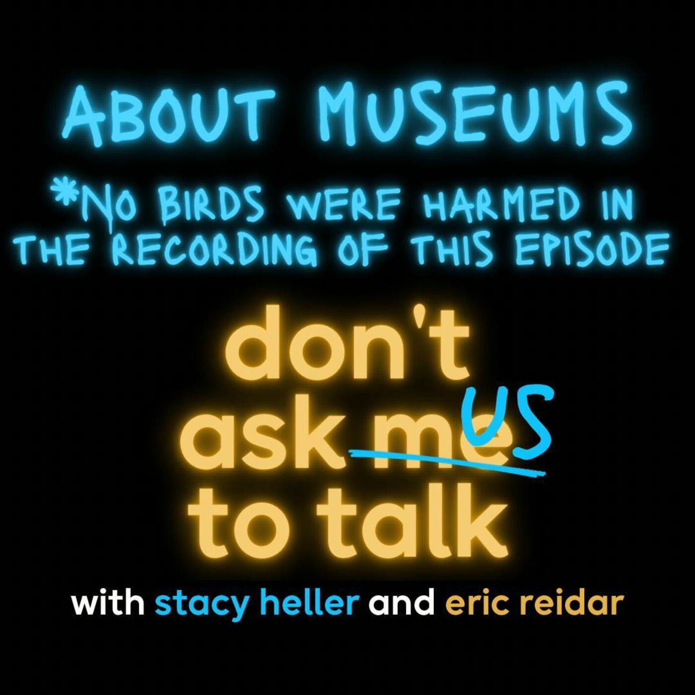 Don’t Ask Us to Talk: About Museums episode artwork