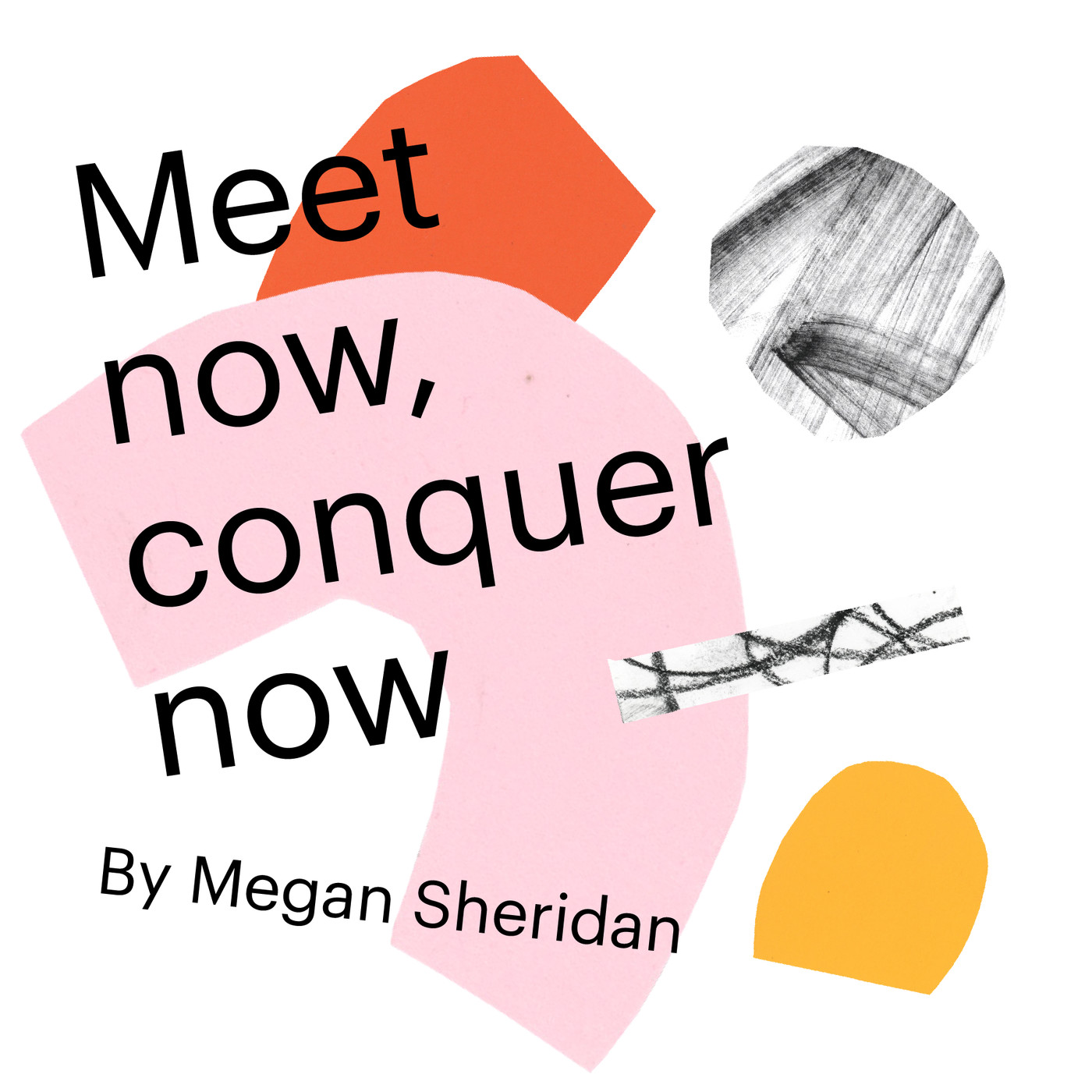 Chapter 6: Meet now, conquer now