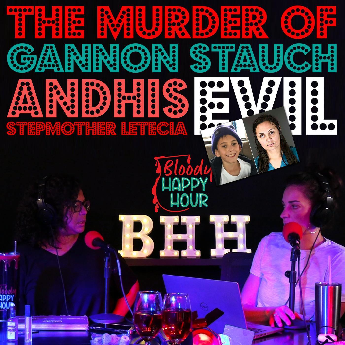 Episode 101: The Murder of Gannon Stauch and his EVIL Stepmother Letecia episode artwork