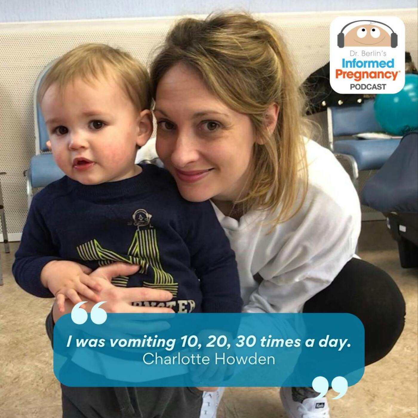Ep. 384 Sick: The Battle Against Hyperemesis Gravidarum with Charlotte Howden
