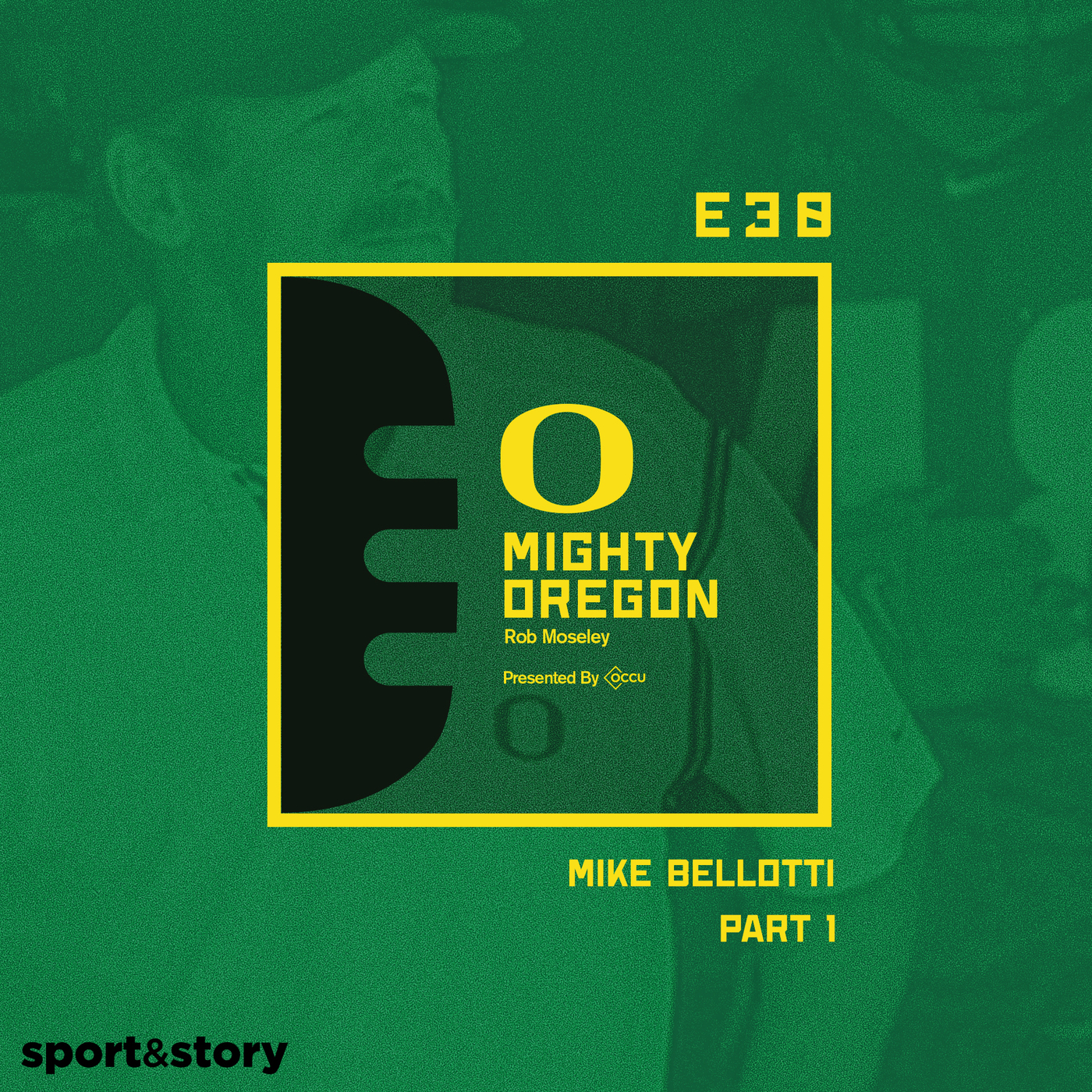 38. Mike Bellotti (Part One): Dawn of the Ducks episode artwork