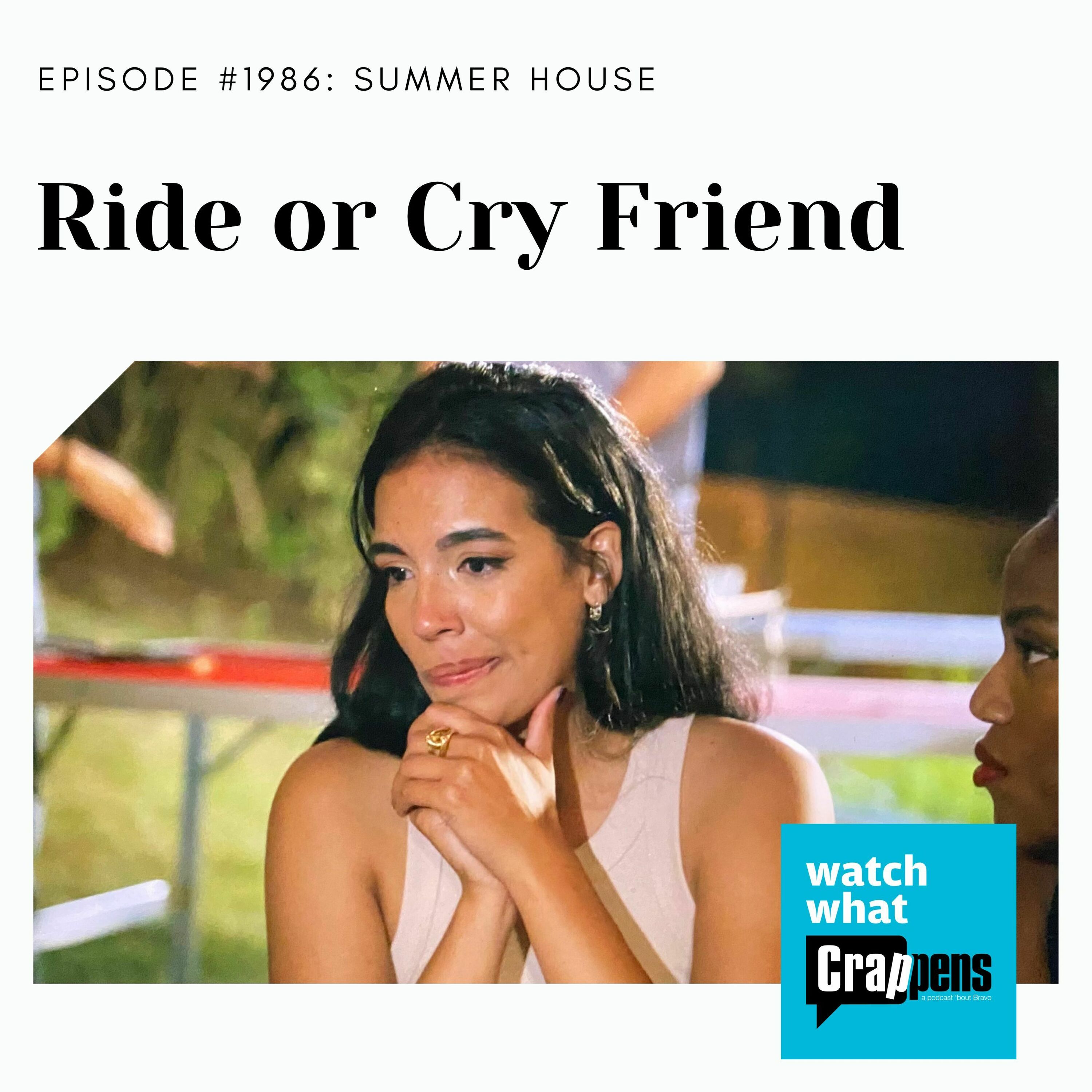 Summer House: Ride or Cry Friend