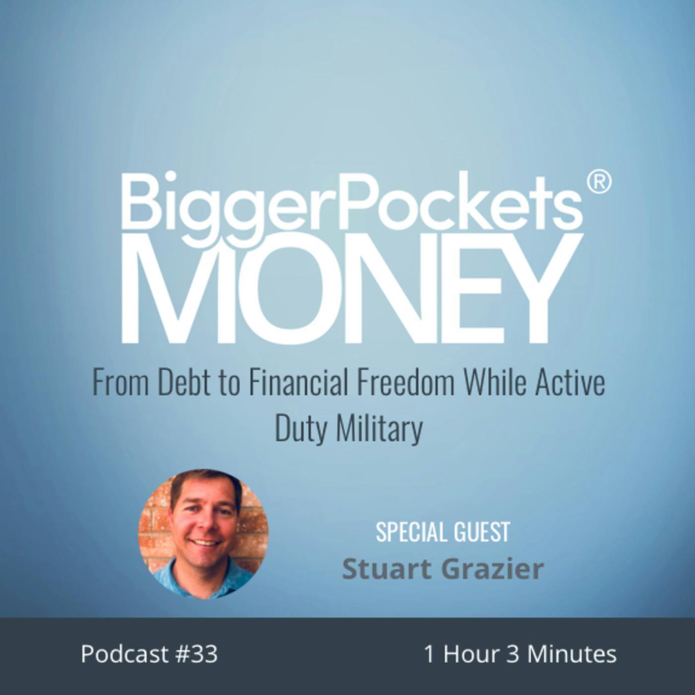 33: From Debt to Financial Freedom While Active Duty Military with Stuart Grazier