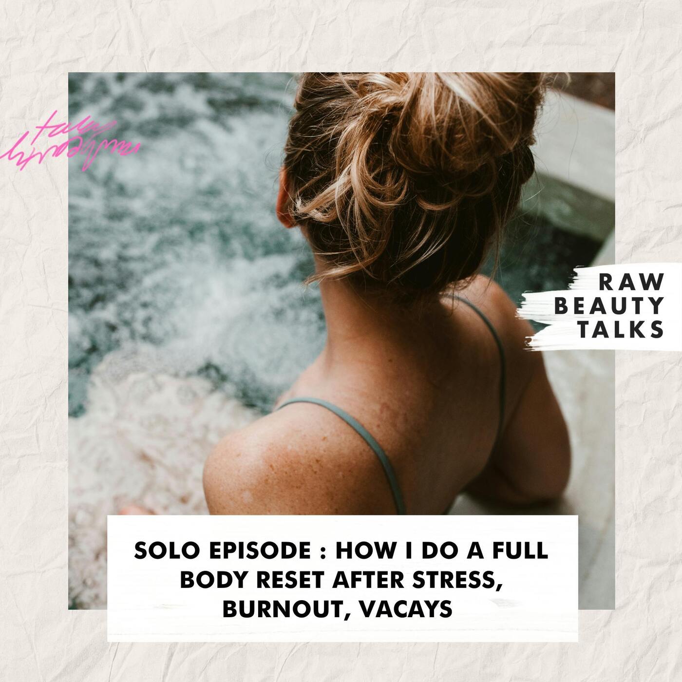 How I Do a Full Body Reset After Stress, Burnout, Vacays episode artwork