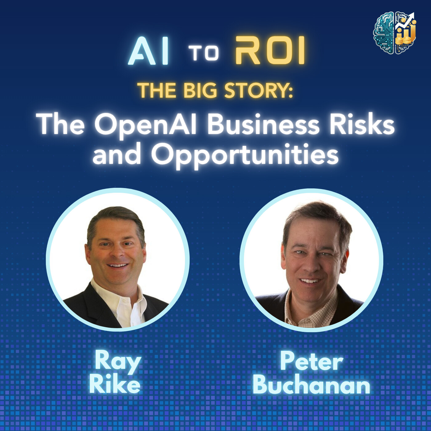 AI to ROI:  OpenAI - The Most Important AI Company in the World, and the Most Fragile