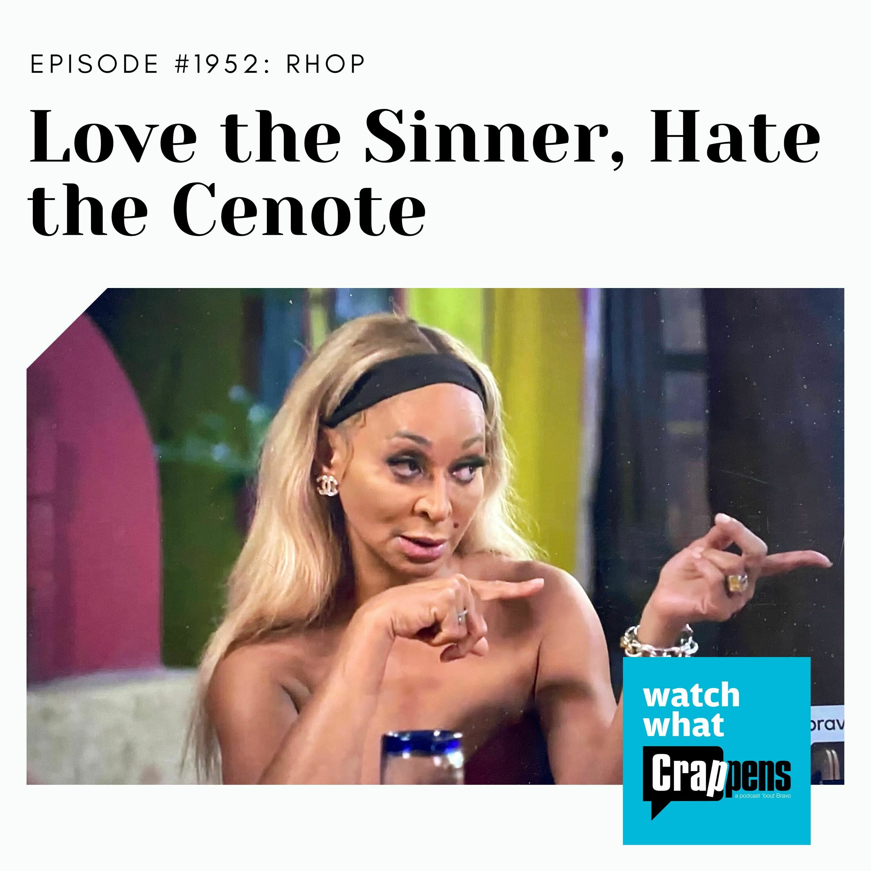 RHOP: Love the Sinner, Hate the Cenote