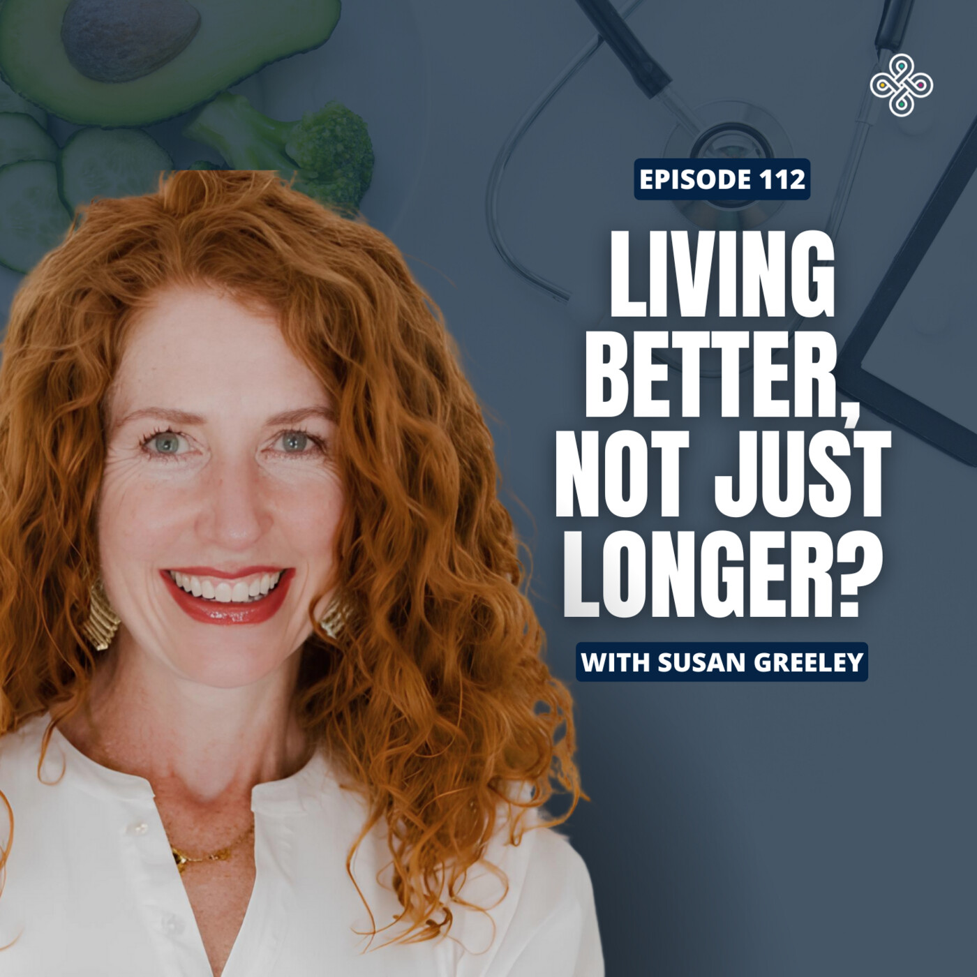Ep. 112 - Beyond Diets & Workouts: The 4 Essential Pillars of Wellness with Susan Greeley