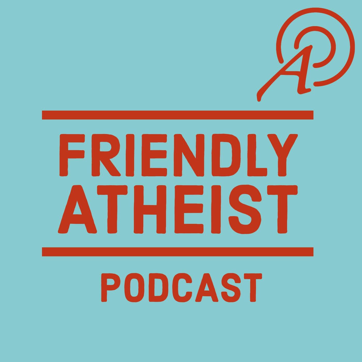 Friendly Atheist Podcast Artwork