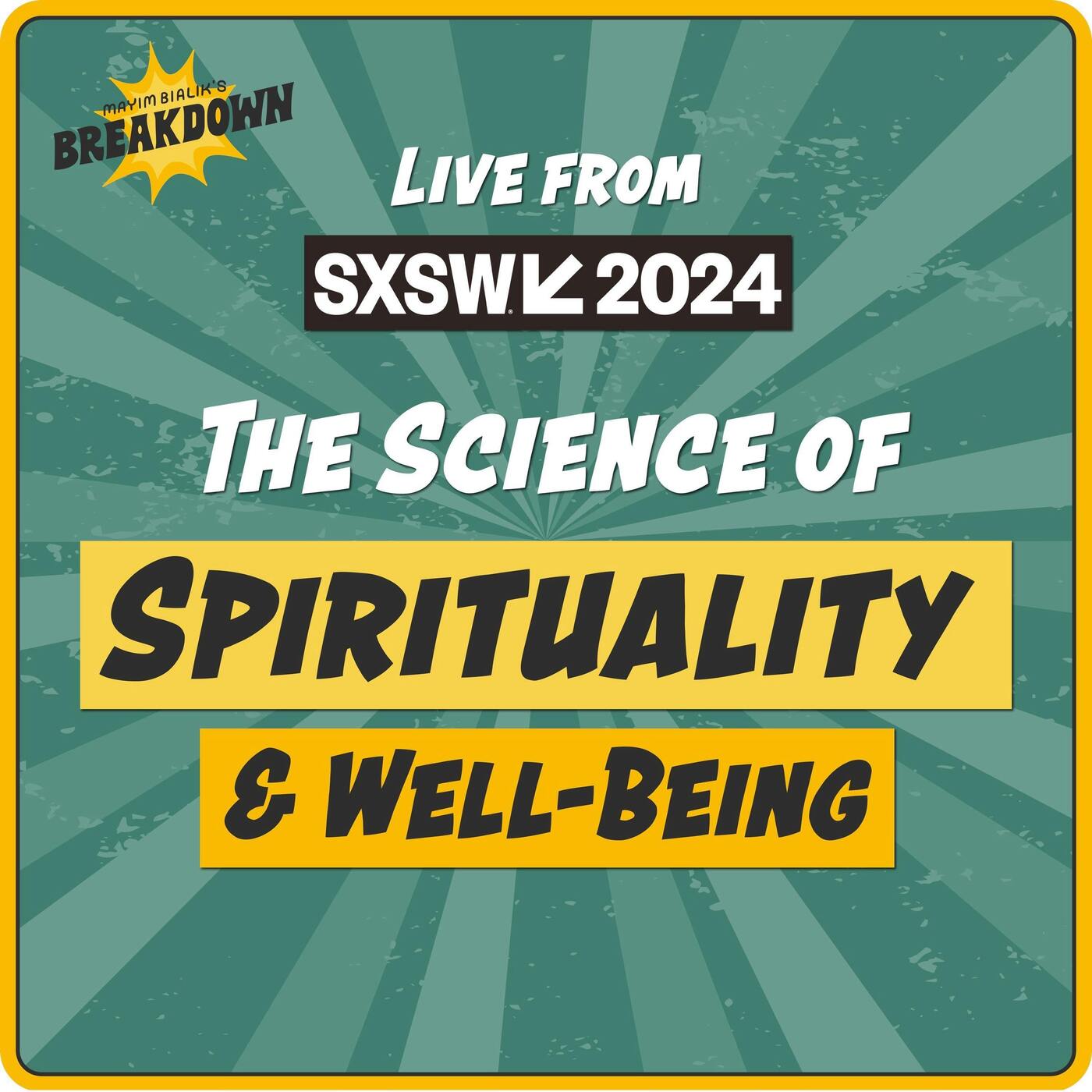 MBB LIVE FROM SXSW 2024: The Science of Spirituality & Well-Being