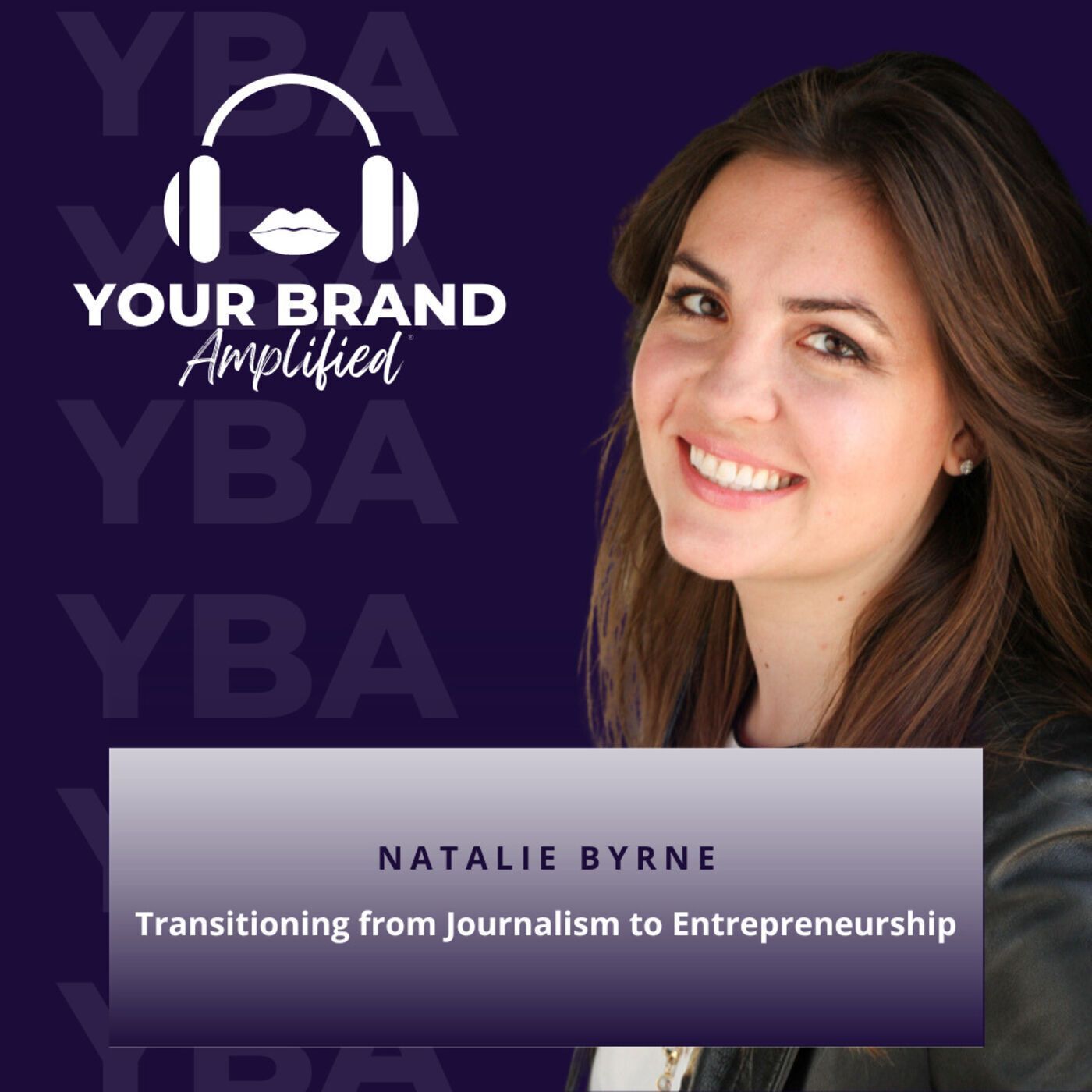 S E183: Transitioning from Journalism to Entrepreneurship: A Journey with Natalie Byrne episode artwork