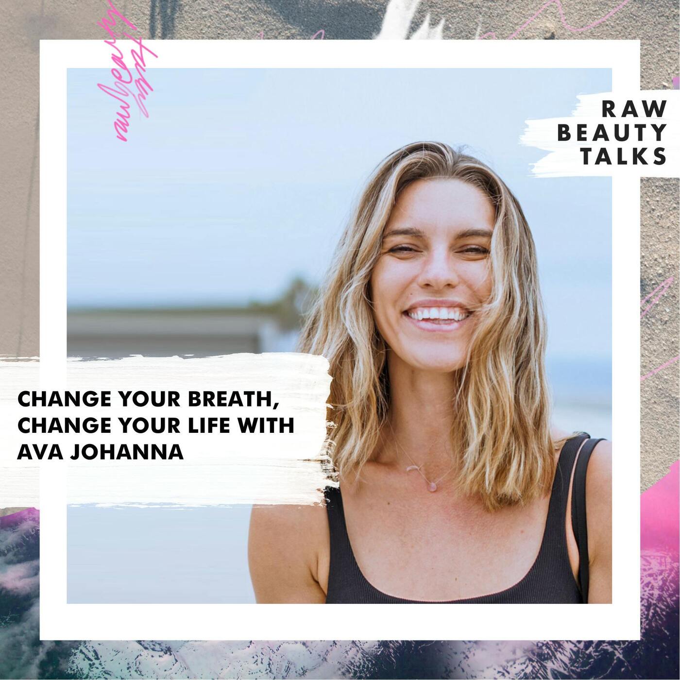 Change Your Breath, Change Your Life with Ava Johanna episode artwork