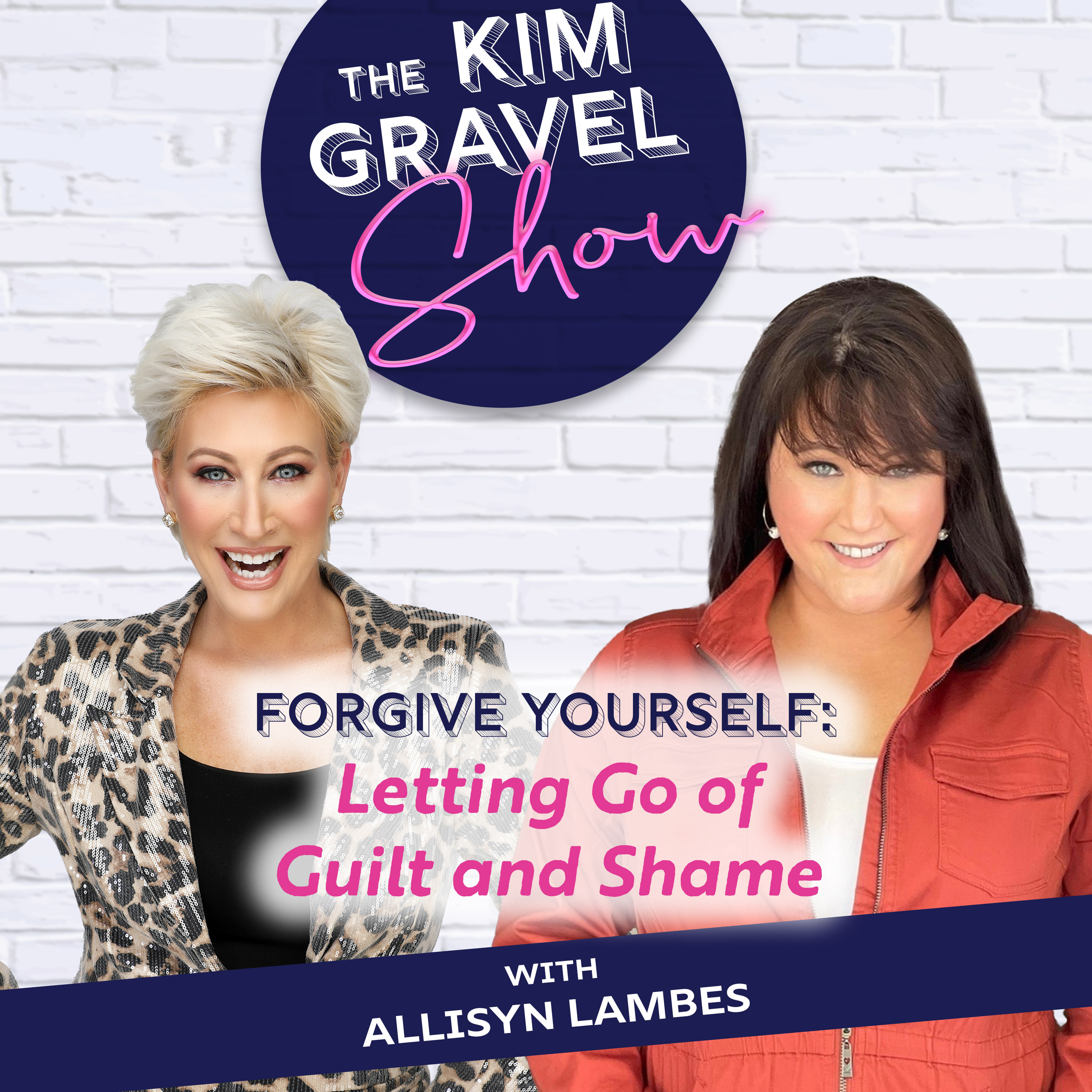 Forgive Yourself: Letting Go of Guilt and Shame with Allisyn Lambes