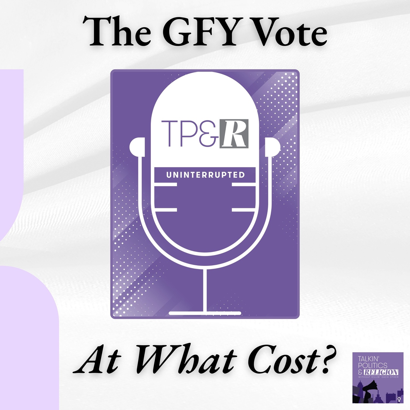 The GFY Vote: Trumpism, Progressive Overreach, and the Democracy We Say We Care About