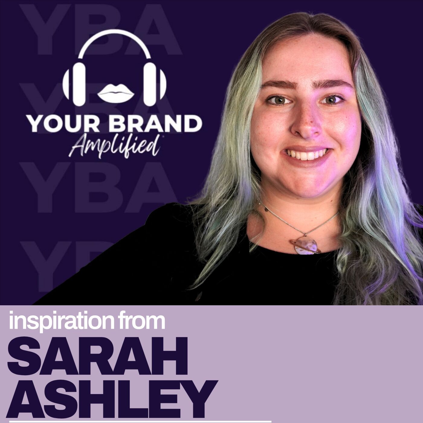 S E676: Mindset Over Growth: Rewriting the Brand Messaging Rule with Sarah Ashley episode artwork
