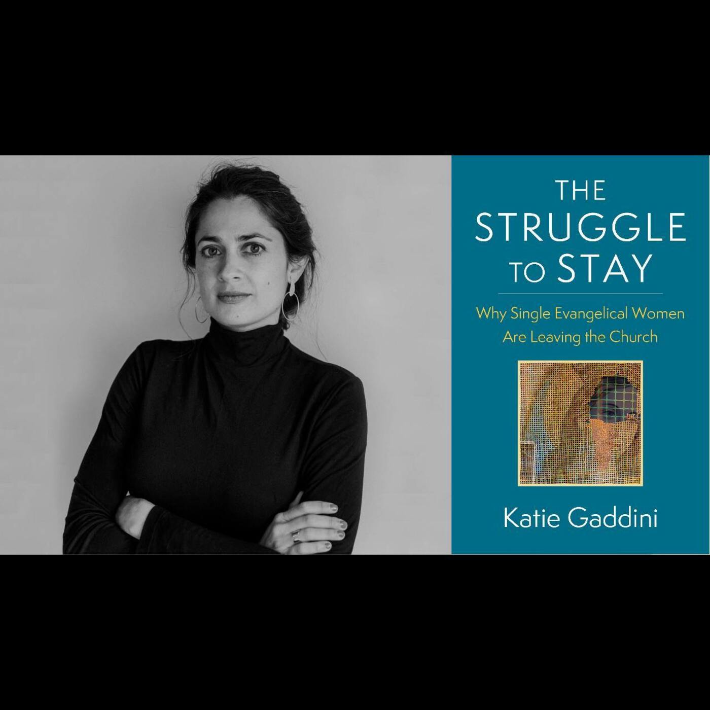 Ep. 423 - Interview with Dr. Katie Gaddini, author of "The Struggle to Stay: Why Single Evangelical Women Are Leaving the Church"