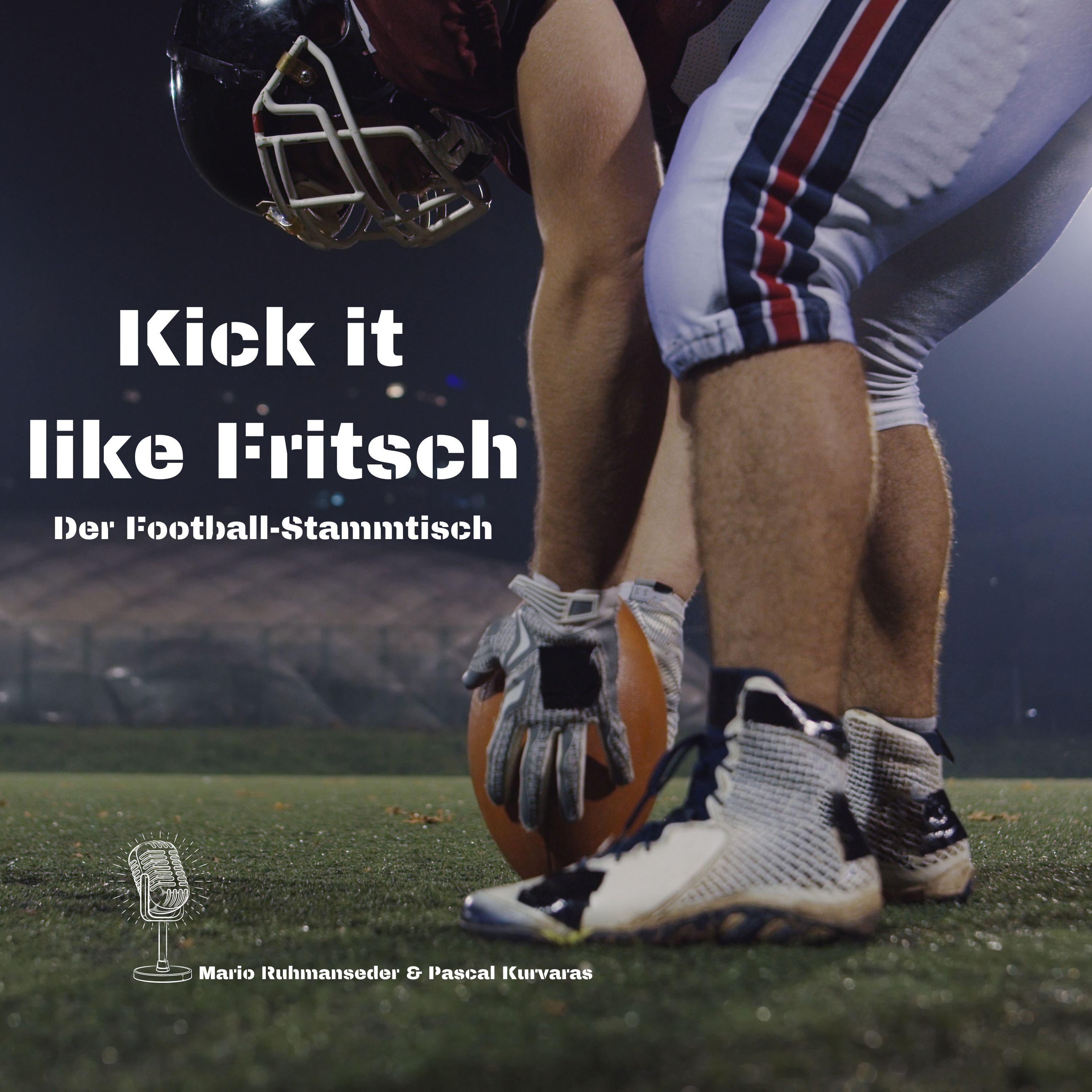 Kick it like Fritsch – Der Football-Stammtisch podcast artwork