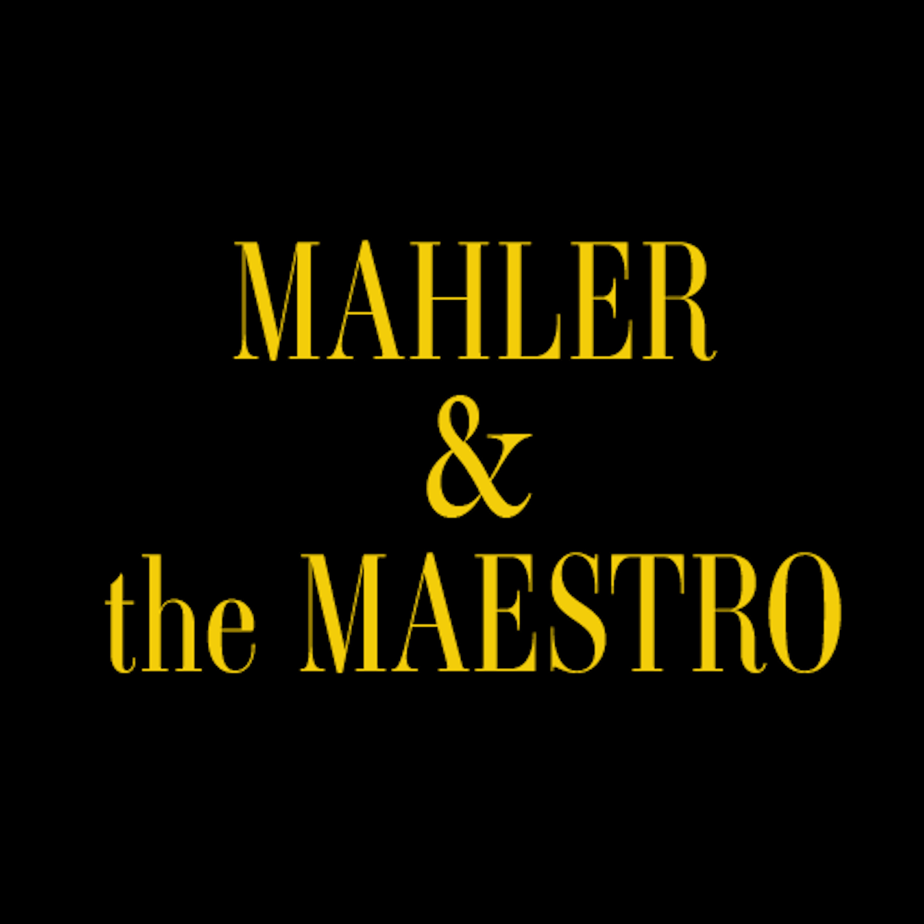 Embrace Everything - The World of Gustav Mahler