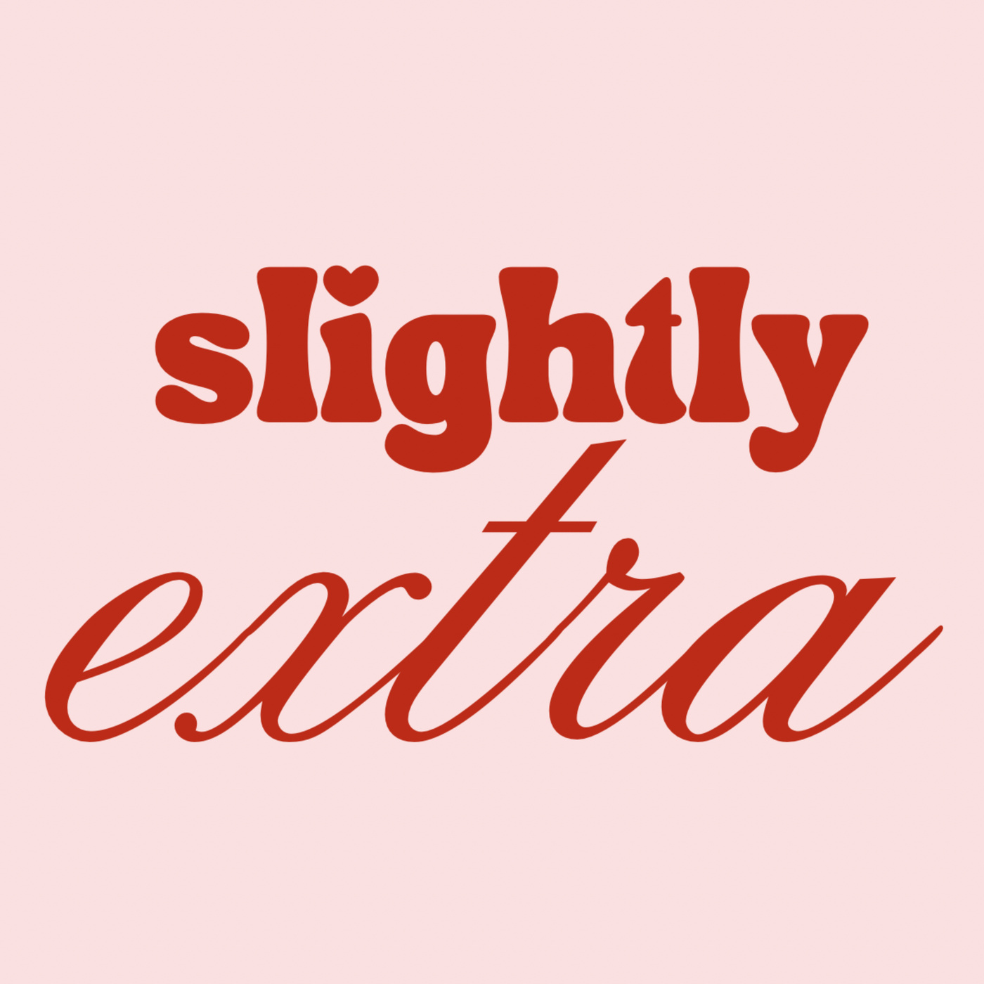 Slightly Extra