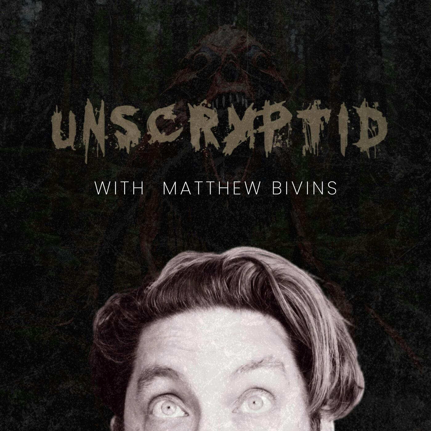 Unscryptid with Matthew Bivins
