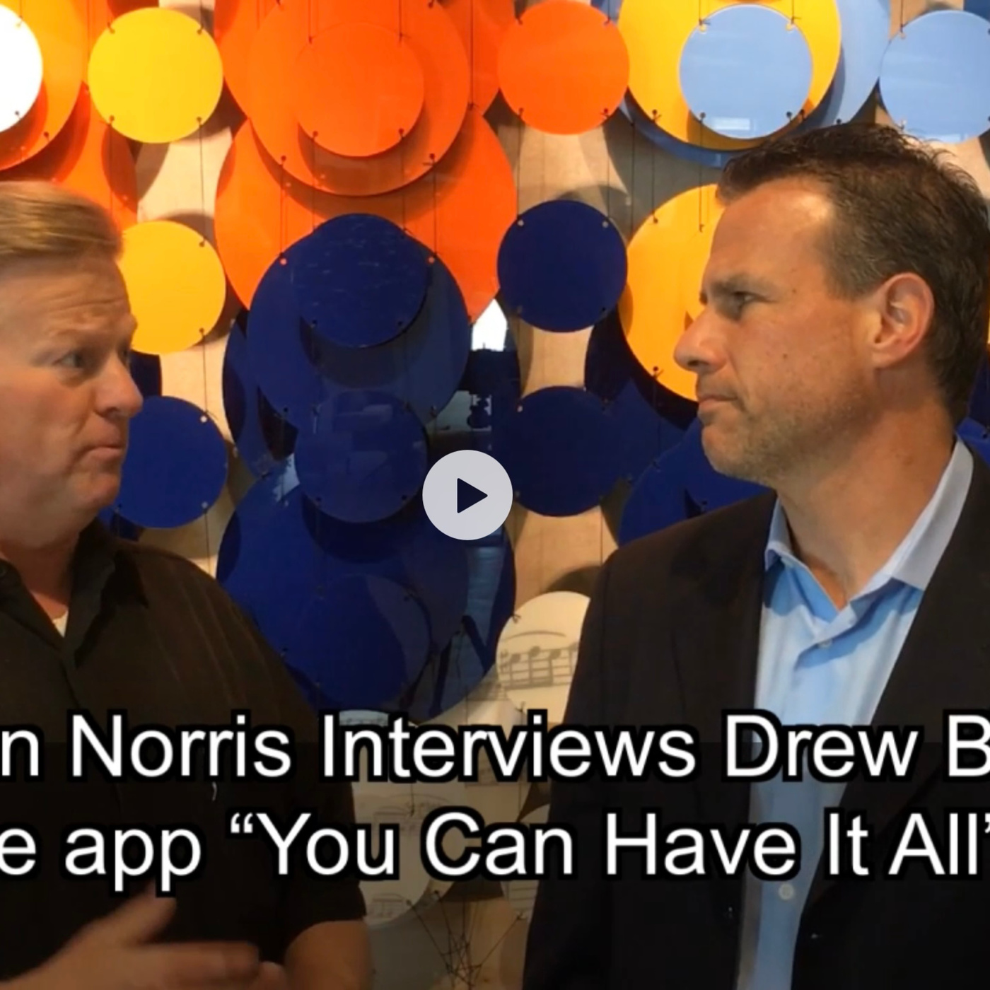 FLASHBACK - “You Can Have It All” - Law of Attraction and Christian Faith - Interview with Drew Berman by J Loren Norris