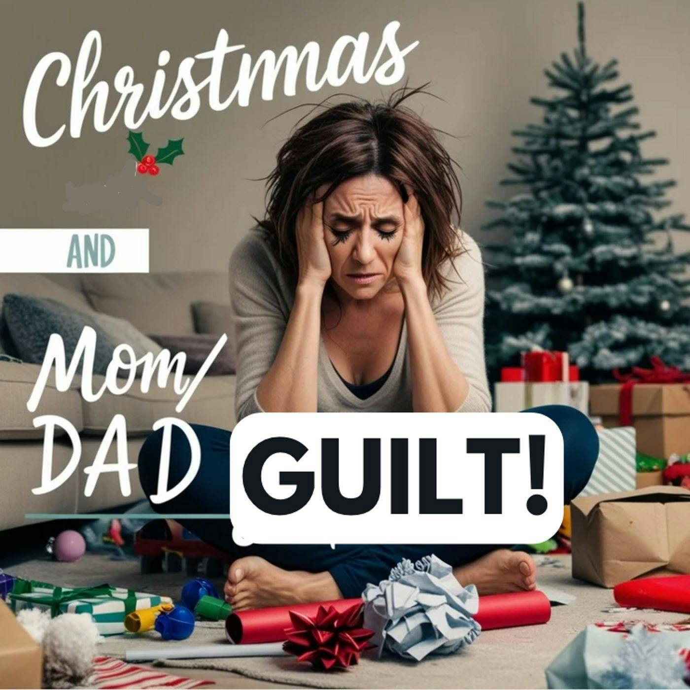 Holiday Parenting Guilt! | With Jordan