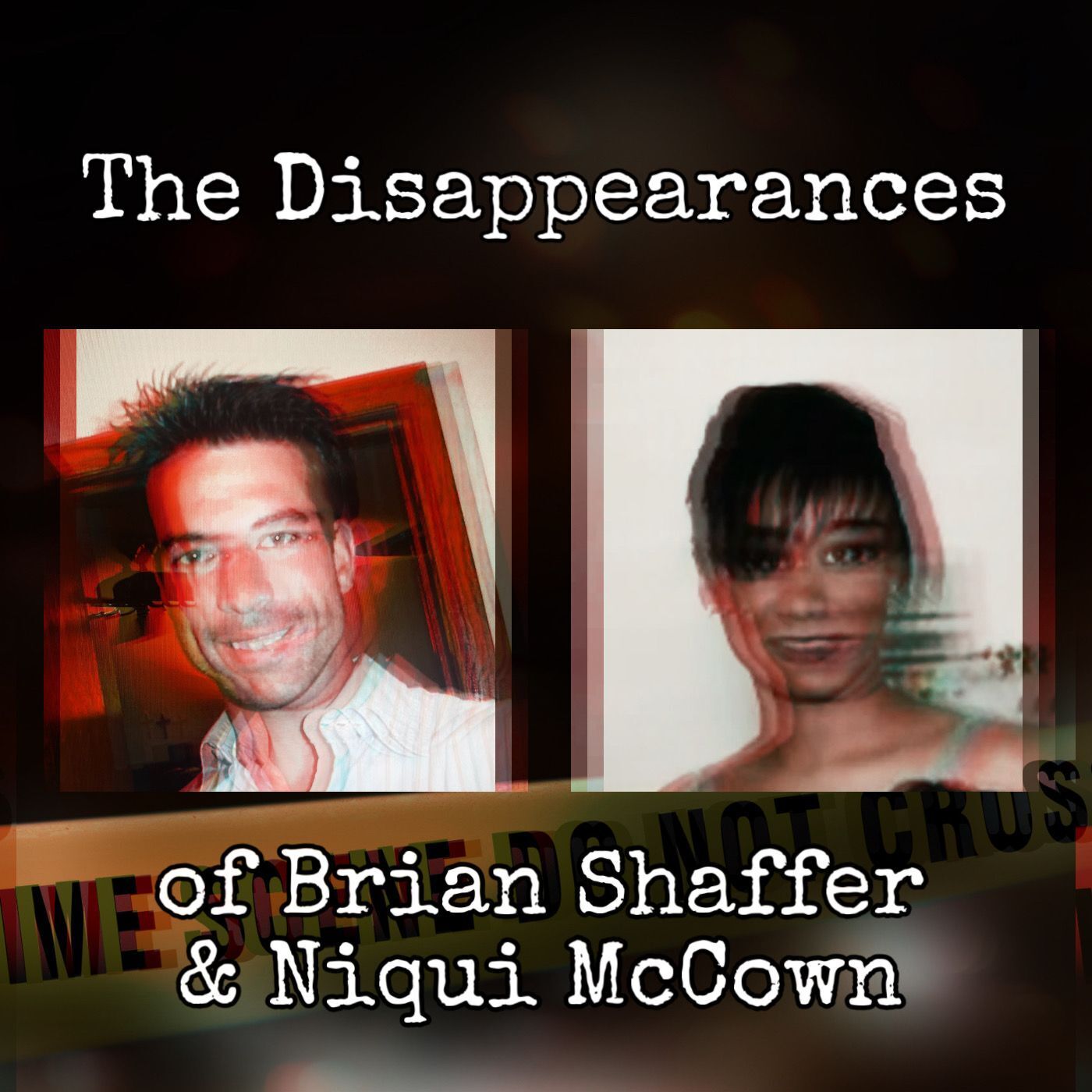 Episode 124: The Disappearances of Brian Shaffer & Niqui McCown ft A Trial By Podcast