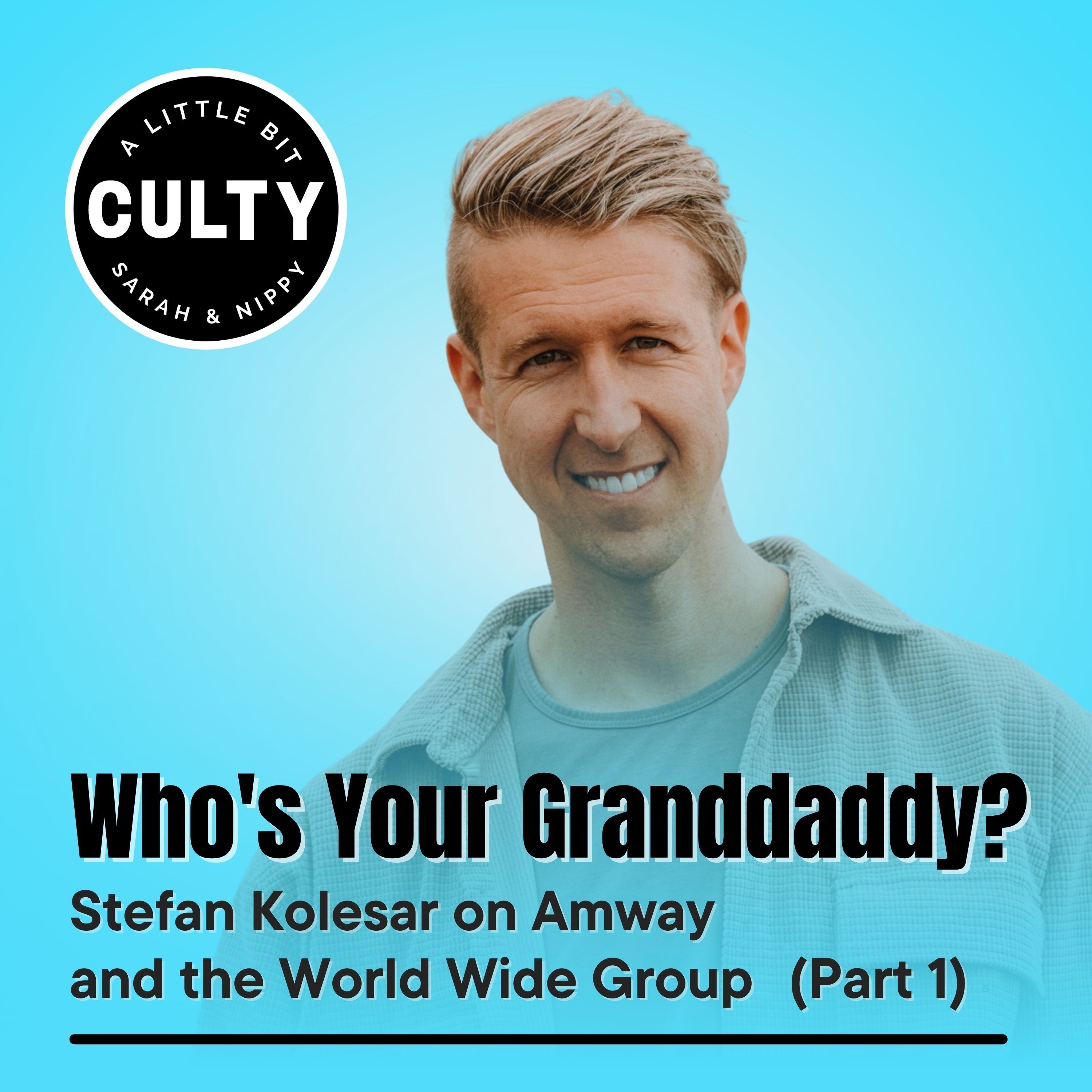 Who's Your Granddaddy? Stefan Kolesar on Amway and World Wide Group (Part 1)