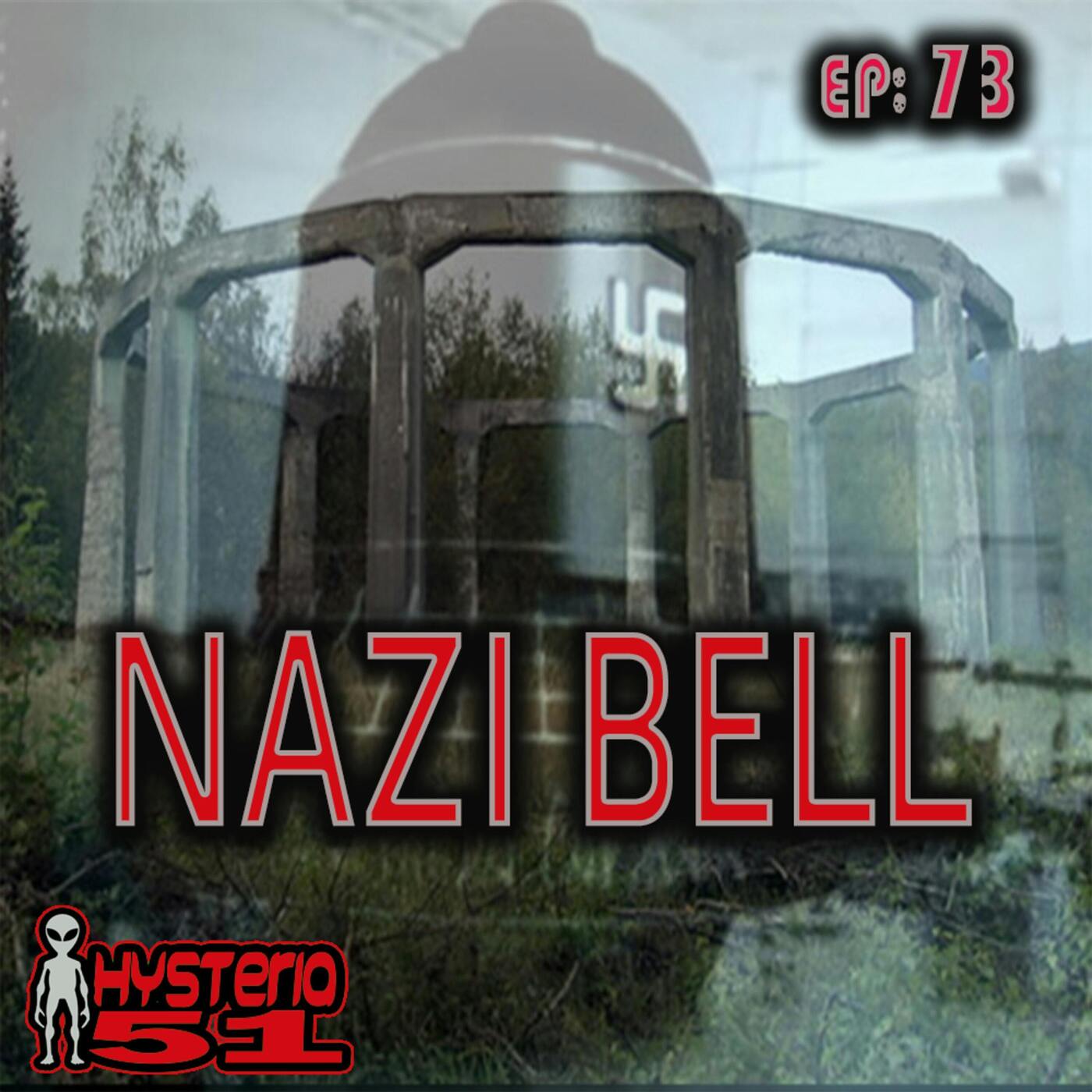 Nazi Bell: Mega Weapon? UFO? Time Machine? Hoax? | 73 Nazi Bell: Mega Weapon? UFO? Time Machine? Hoax? | 73