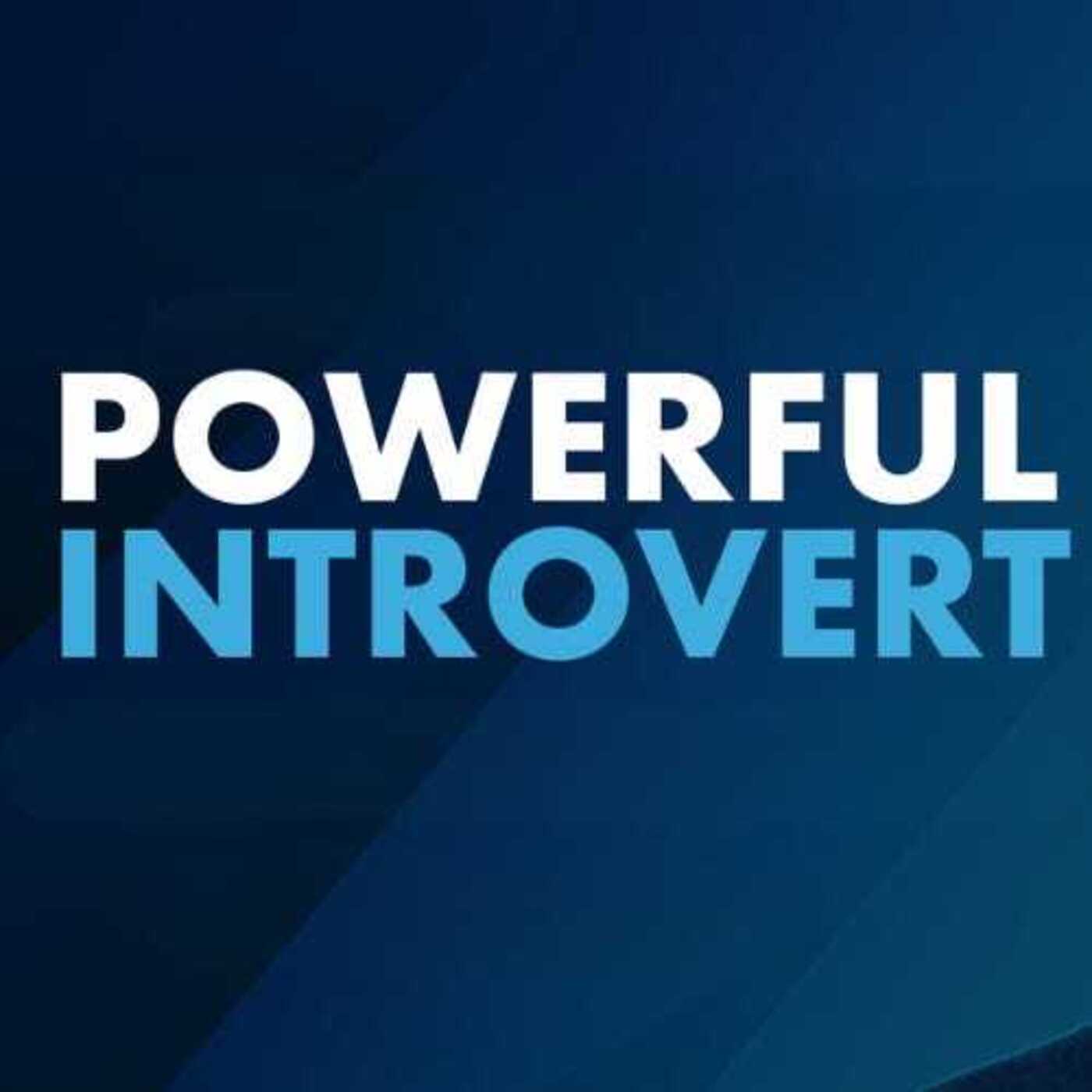 Powerful Introvert | Quiet Leadership, Confidence & Personal Growth