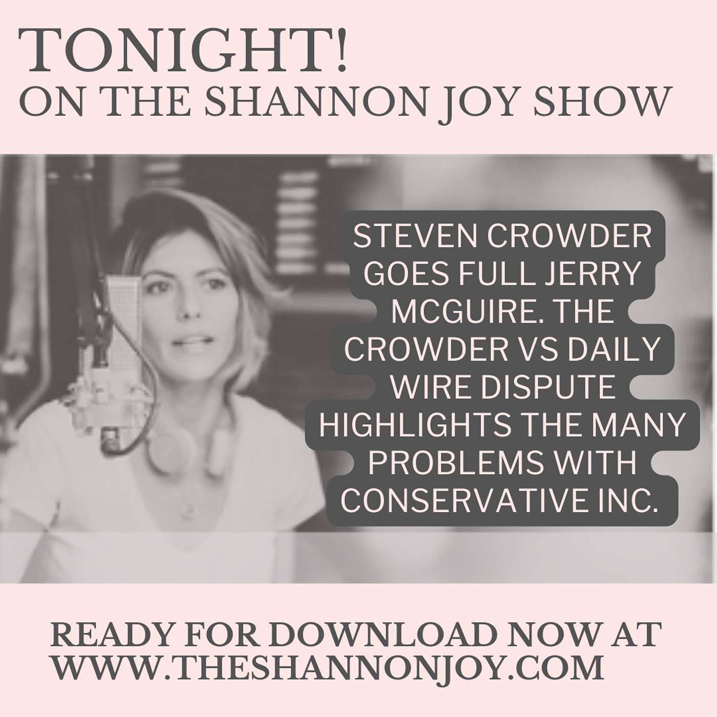 Friday January 20 - Steven Crowder Goes Full Jerry McGuire! The Crowder Vs Daily Wire Dispute Highlights The PROBLEM With Conservative Inc.